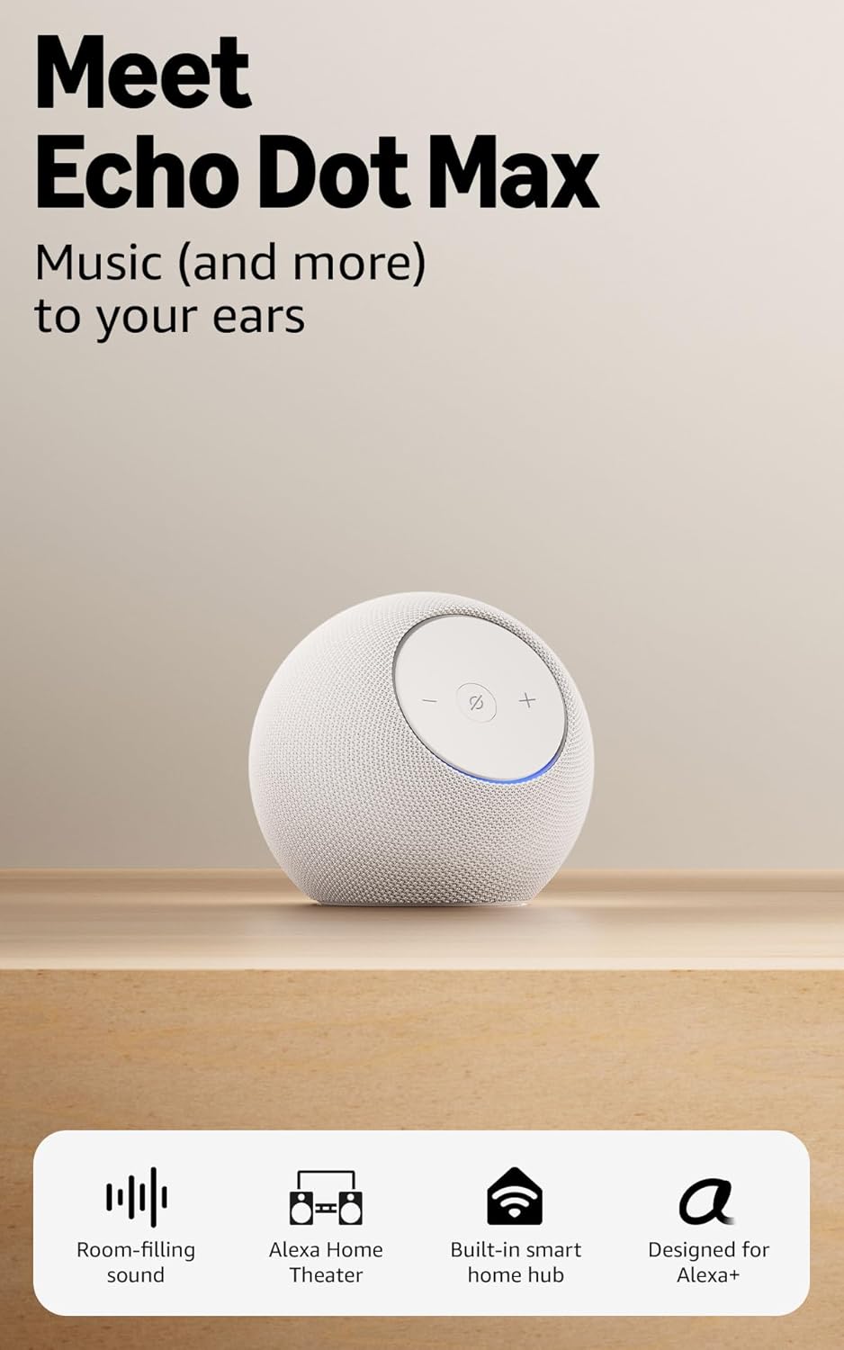 Introduces the Echo Dot Max as a smart speaker with premium audio capabilities and smart home features. Highlights key features of the Echo Dot Max using simple icons to quickly communicate its…