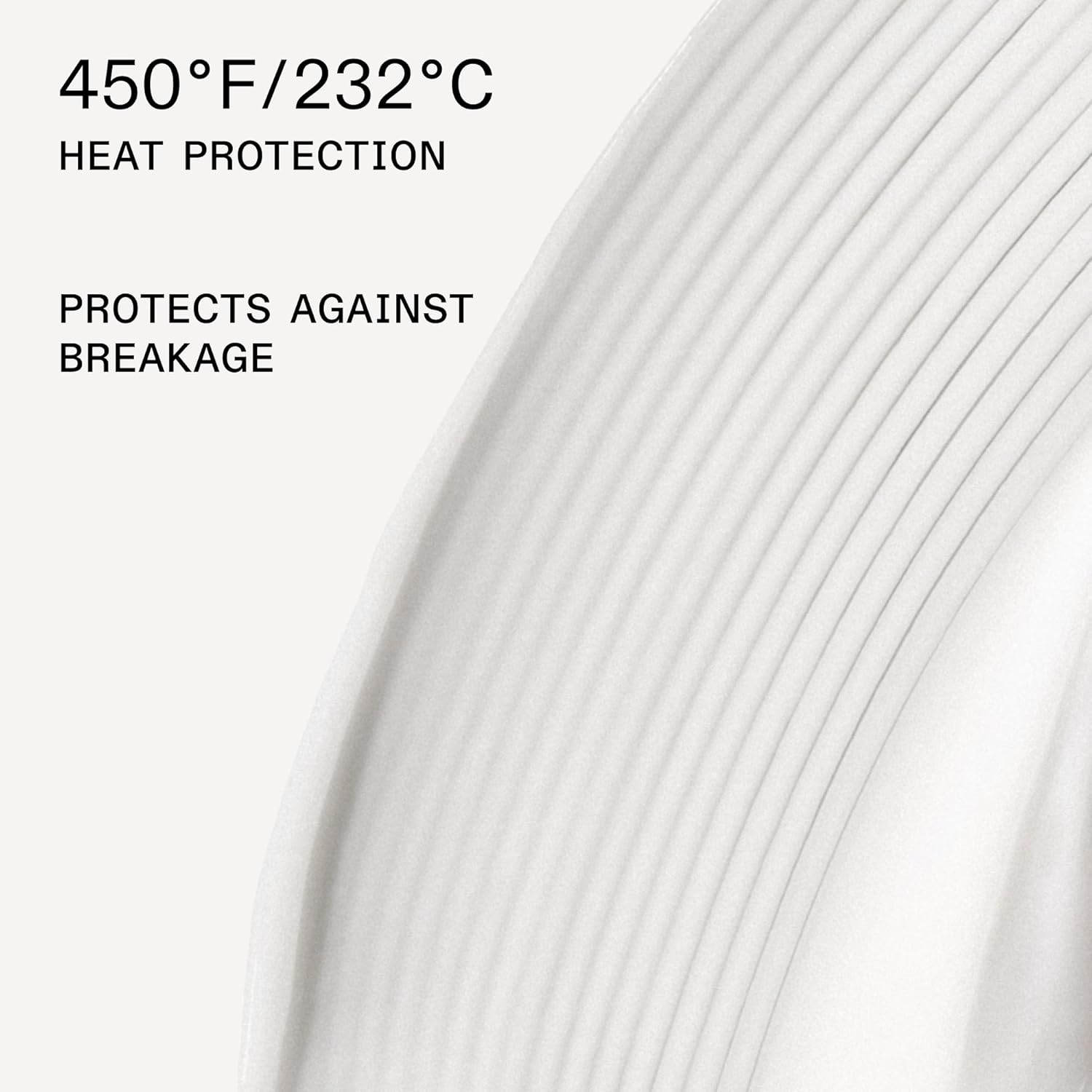 Highlights the product's ability to withstand high temperatures up to 450°F/232°C and protect against breakage.