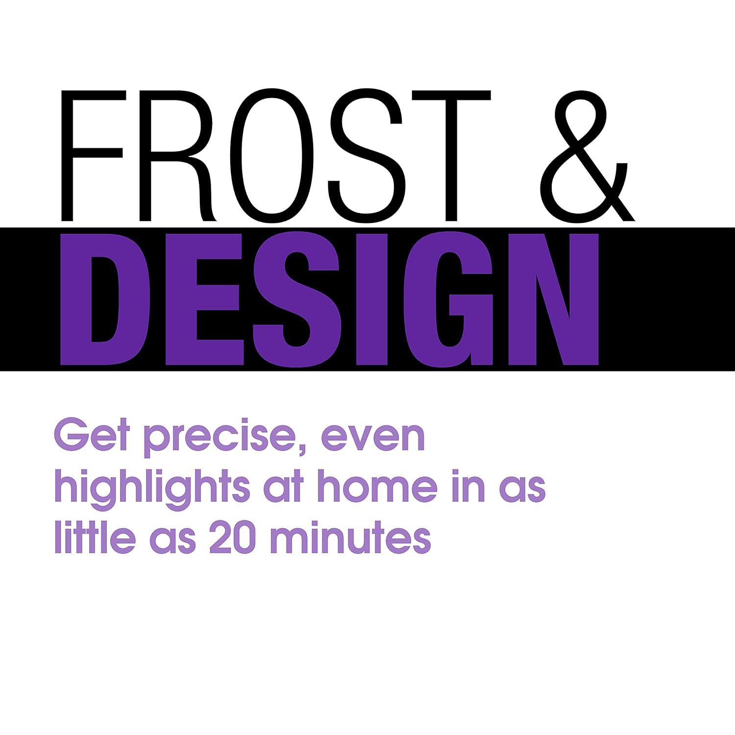 Highlights the product's ability to provide quick and precise highlights at home in as little as 20 minutes.
