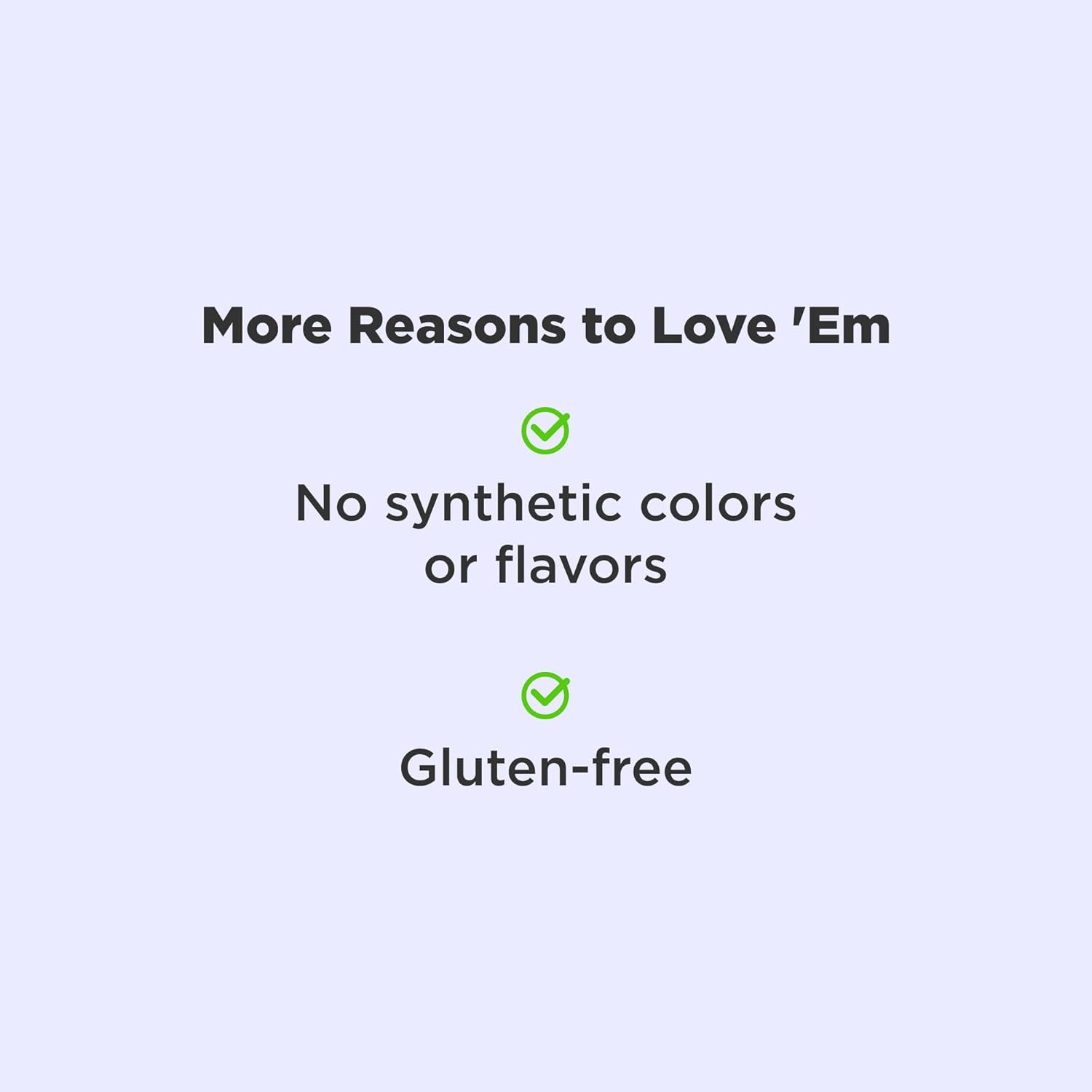 Highlights two key benefits of the product - that it is free from synthetic colors/flavors and gluten-free - to appeal to health-conscious consumers.
