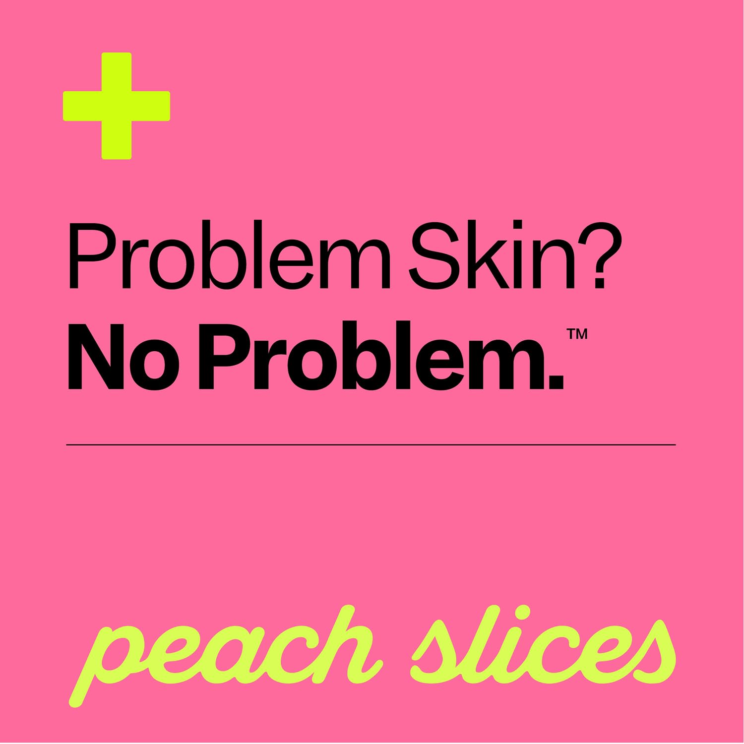 Establishes brand identity and communicates the product's ability to solve skin problems. Highlights the common frustration of problem skin and positions the product as the solution.