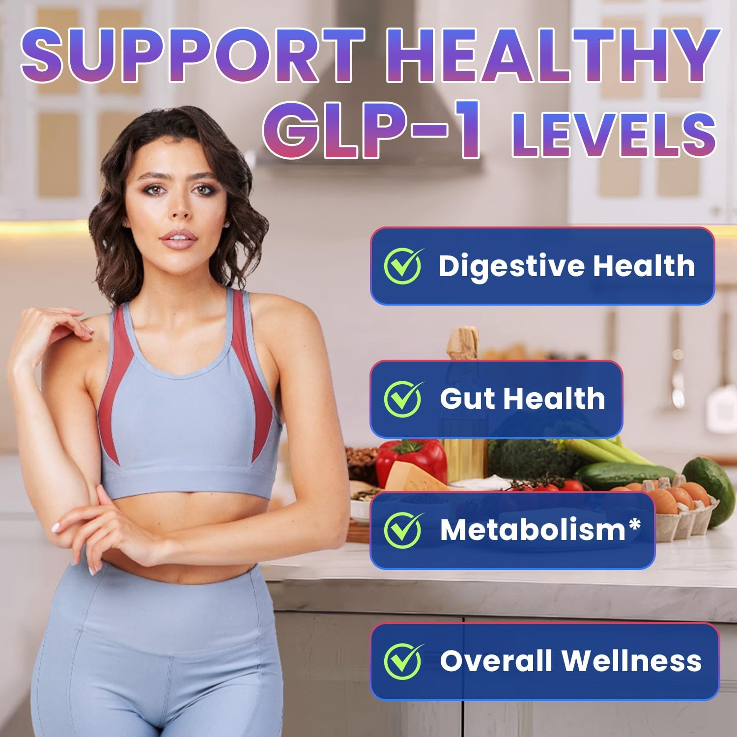 Highlights multiple health benefits of supporting healthy GLP-1 levels, emphasizing improvements in various aspects of physical well-being.
