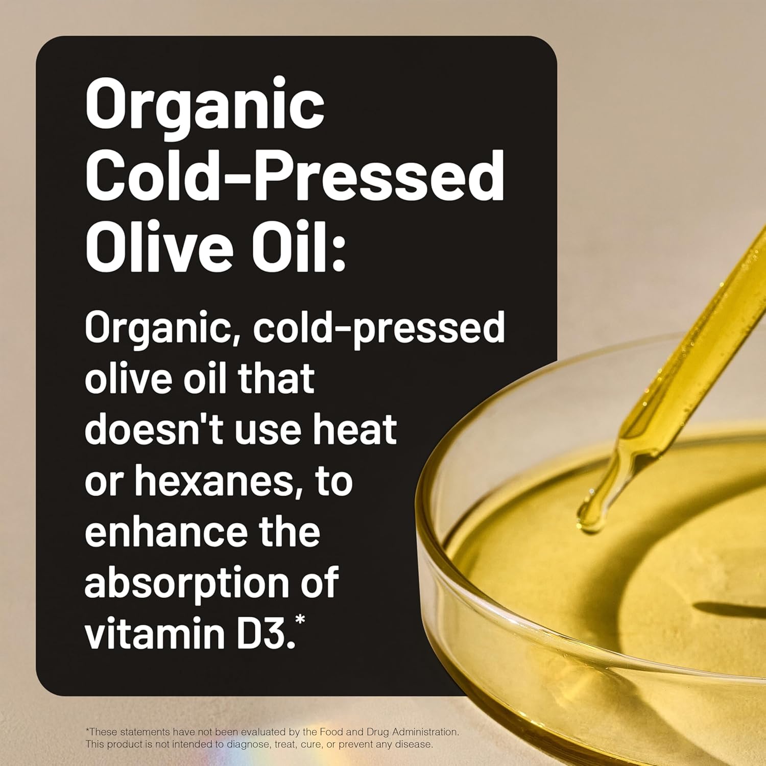 Highlights the unique cold-pressed production method of the olive oil, emphasizing its organic nature and potential benefits for vitamin D3 absorption.