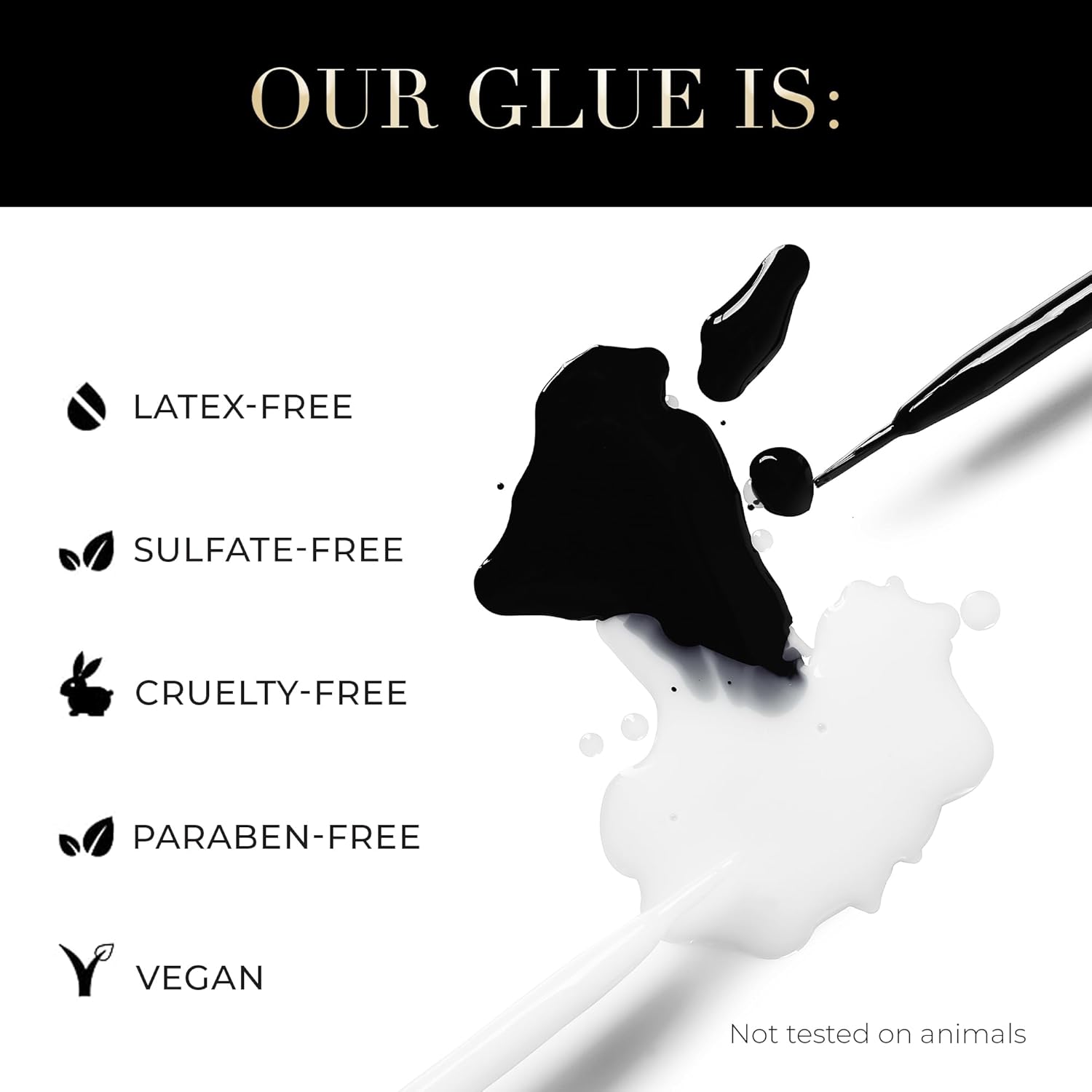 Highlights that the product's glue is free from common allergens and irritants, and is vegan-friendly, reassuring customers about its safety and ethical production.
