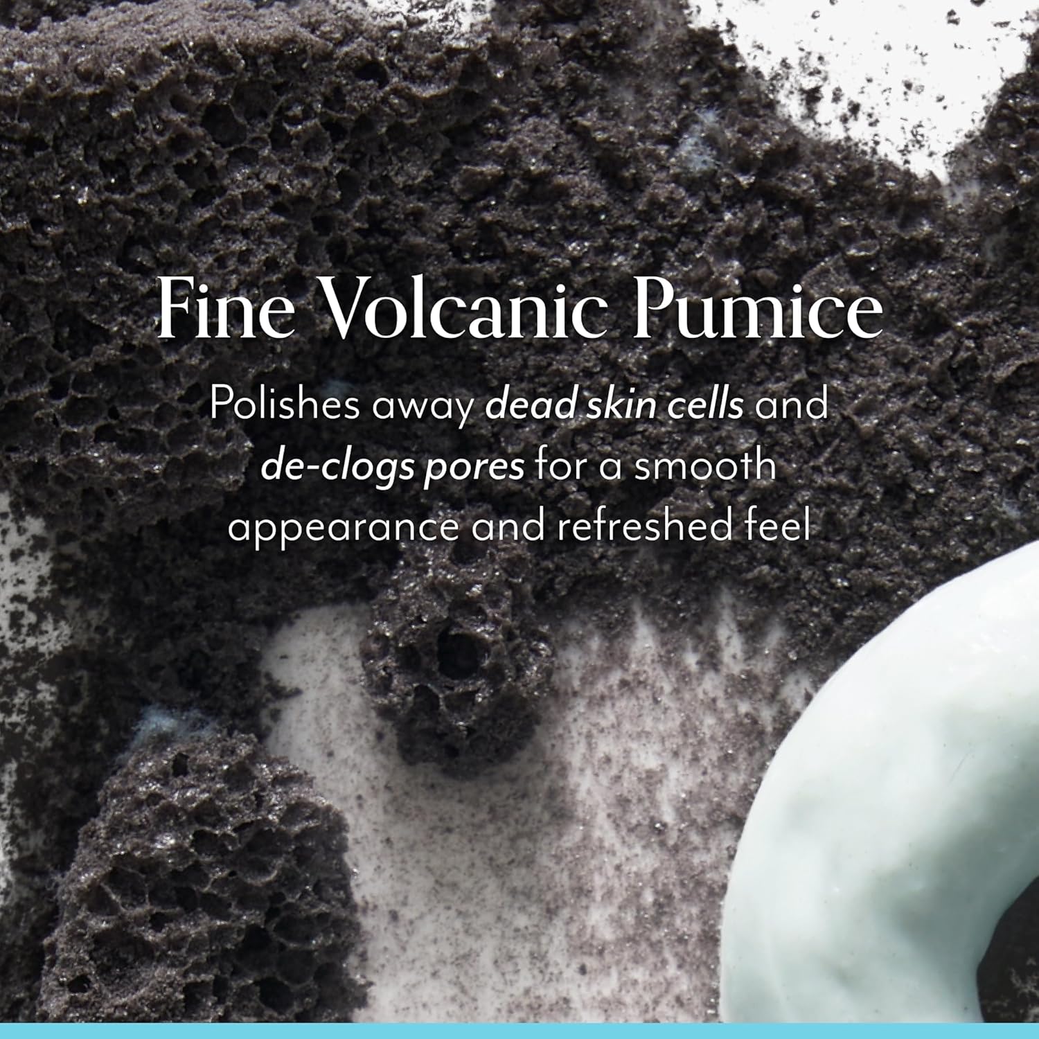 Highlights the exfoliating benefit of fine volcanic pumice for skin care, emphasizing its ability to remove dead skin cells and unclog pores.