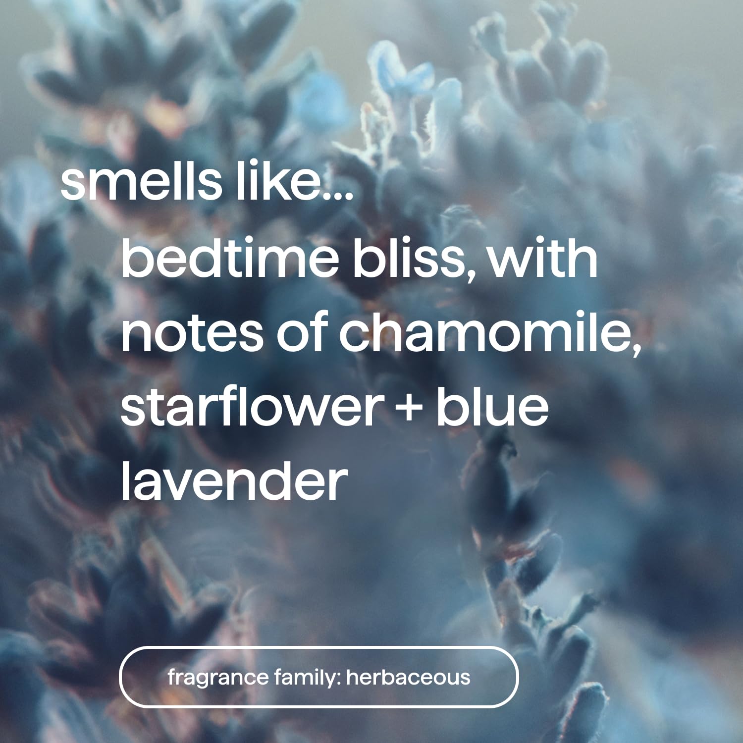 Highlights the product's soothing fragrance to promote relaxation and better sleep.