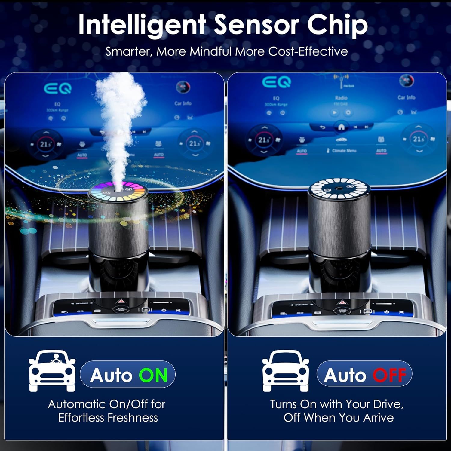Highlights the product's smart features like automatic on/off and intelligent sensing to show how it provides effortless freshness and cost savings. Demonstrates how the product automatically turns…