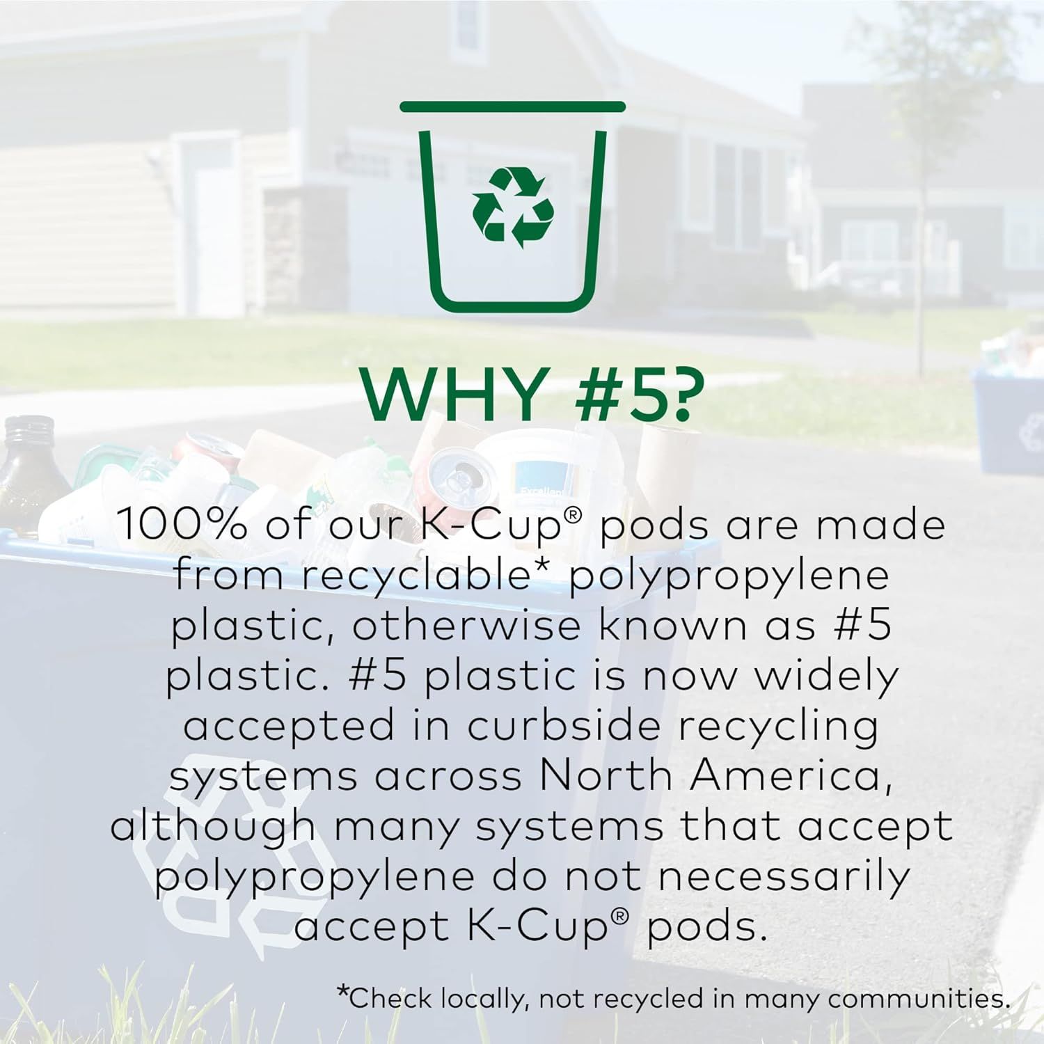 Communicates that the K-Cup pods are made from recyclable polypropylene plastic to reassure environmentally conscious shoppers about the product's sustainability.