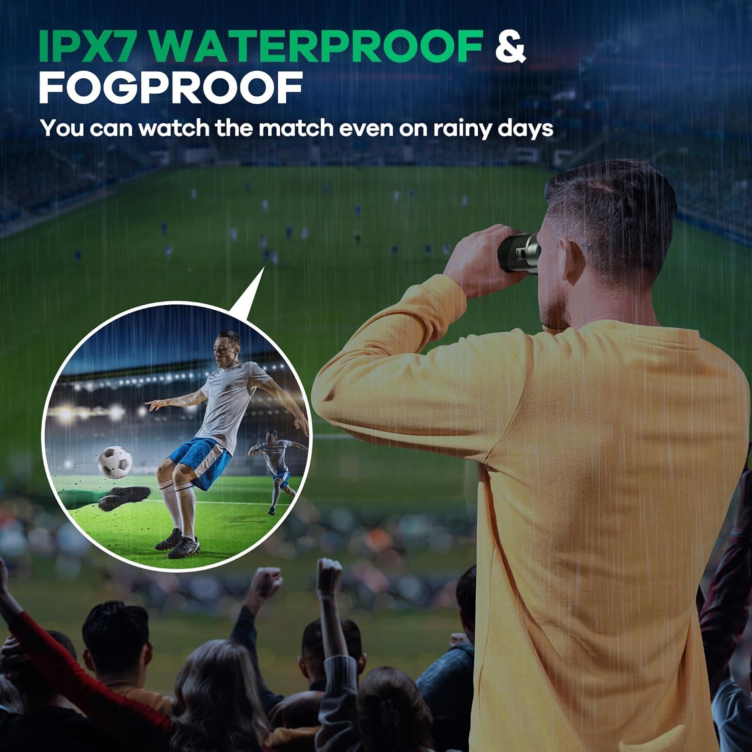 Communicates that the product (binoculars) is waterproof and fogproof, reassuring shoppers they can use it reliably in rainy or wet conditions. Highlights the IPX7 certification to assure shoppers…