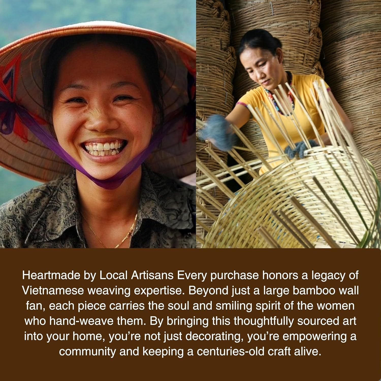 Communicates the brand's commitment to supporting local Vietnamese artisans and preserving traditional weaving craftsmanship, building emotional connection and brand values around ethical sourcing…