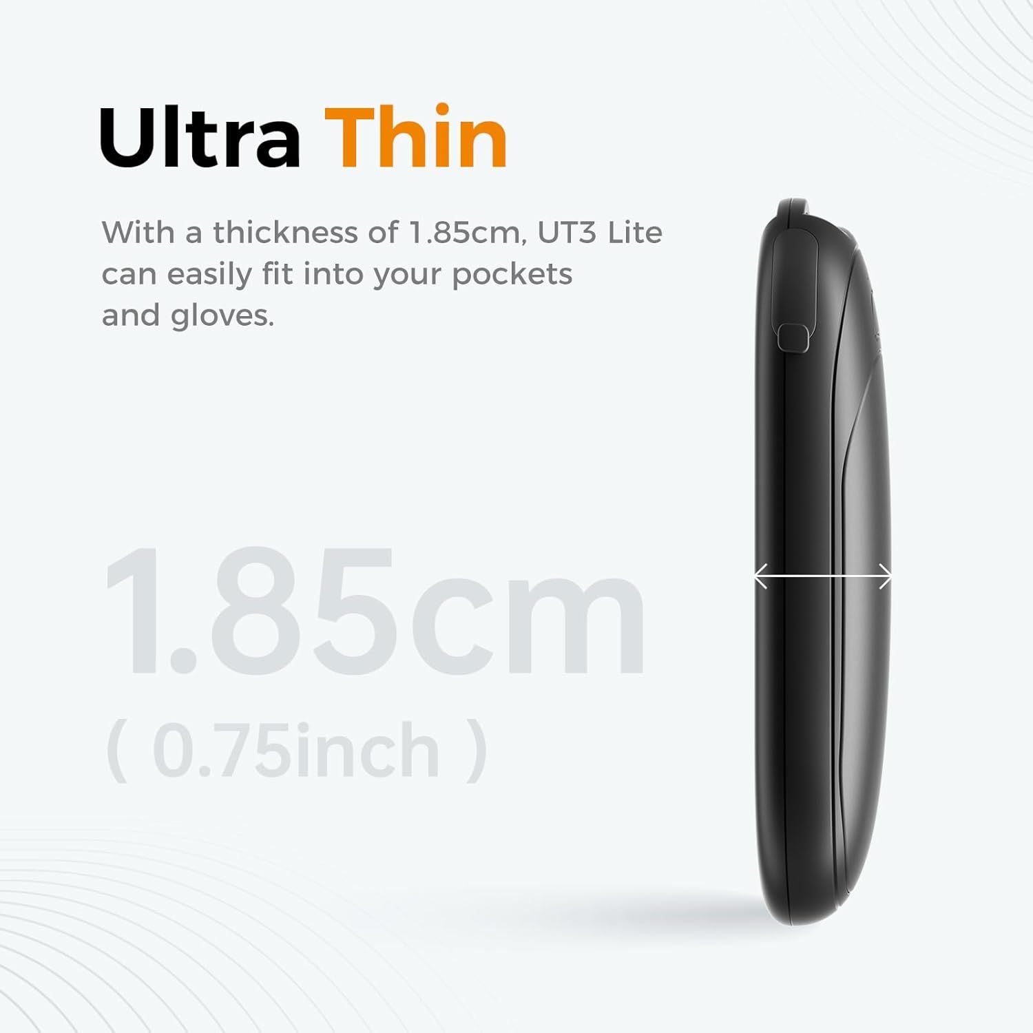 Communicates the product's ultra-thin 1.85cm profile with dimensional measurement and visual arrow, emphasizing its portability and convenience for fitting into pockets and gloves. Highlights the…