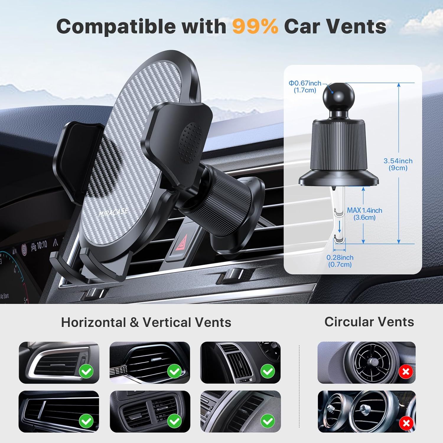 Demonstrates the product's compatibility with 99% of car vents by showing multiple vent types it works with (horizontal, vertical) and those it doesn't (circular), reassuring shoppers about fit and…