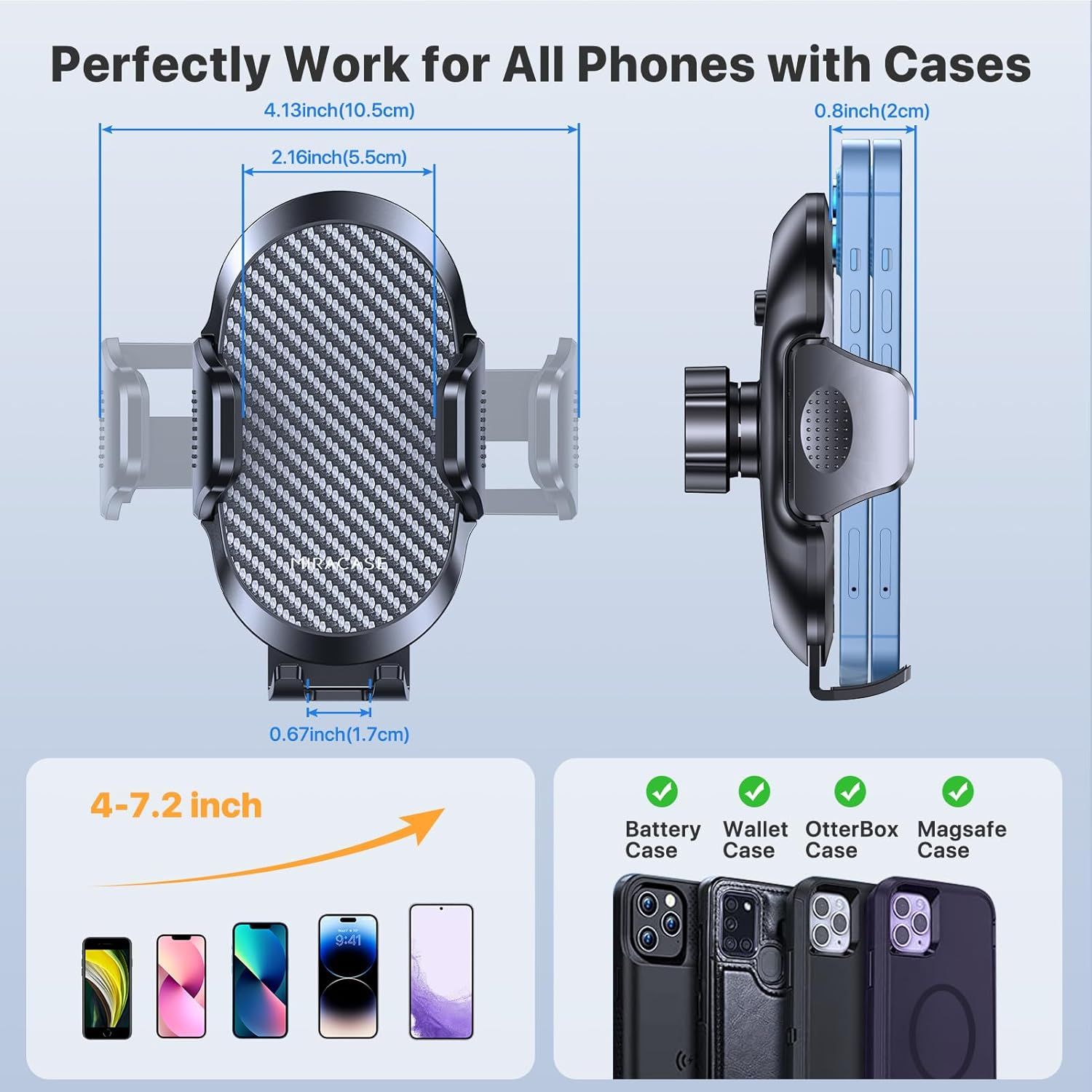 Demonstrates that the phone mount is compatible with a wide range of phone sizes (4-7.2 inches) and works with phones in various case types (battery, wallet, OtterBox, MagSafe), reassuring shoppers…