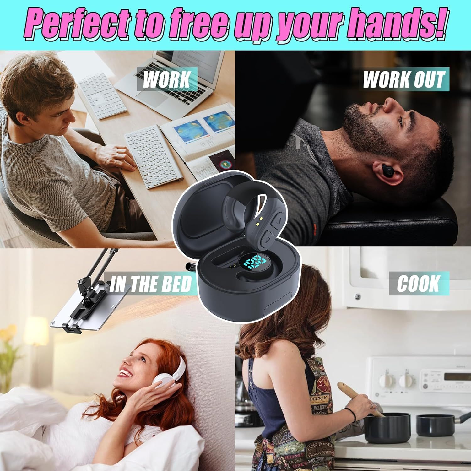 Demonstrates the product's versatility by showing it can be used in multiple real-world scenarios (work, workout, relaxing in bed, cooking), reassuring shoppers that the wireless earbuds fit…