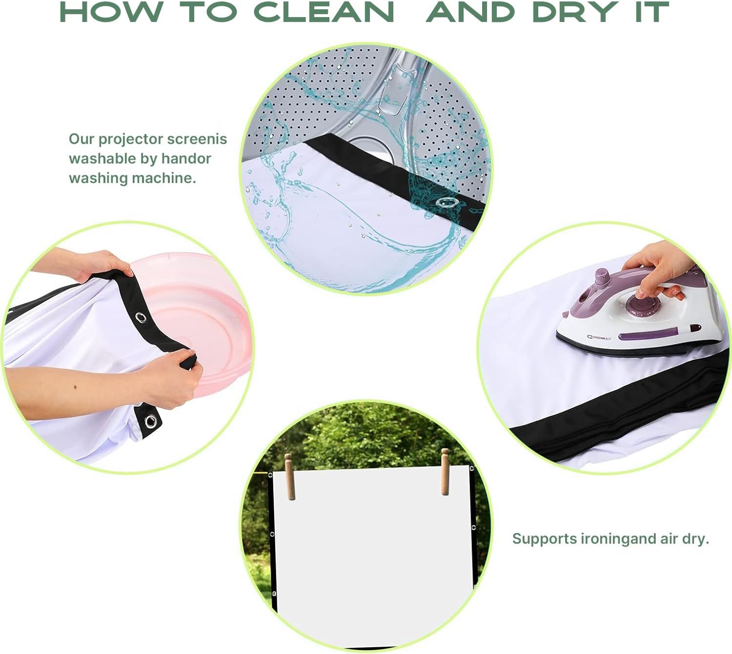 Demonstrates the step-by-step process for cleaning and drying the projector screen, reassuring shoppers that maintenance is simple and the product is machine-washable and ironable.