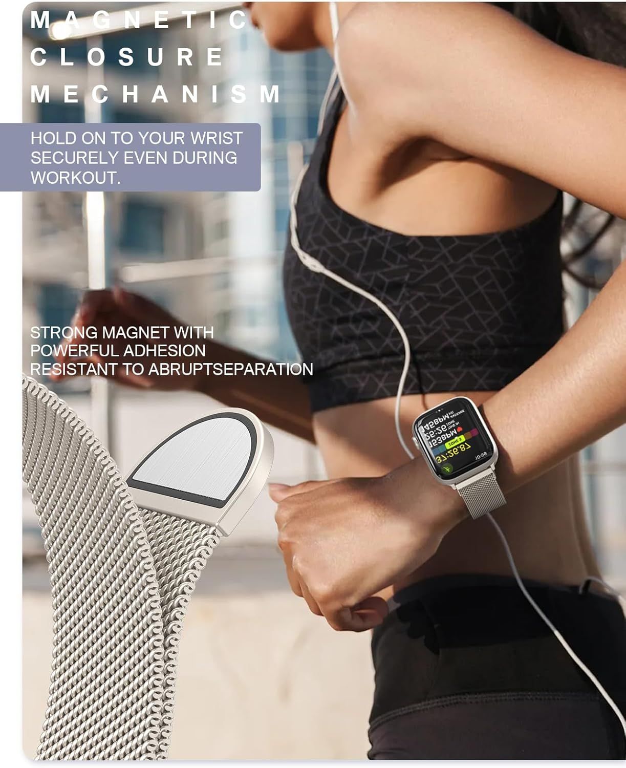 Highlights the magnetic closure mechanism of the watch band, demonstrating how it securely holds on to the wrist during workouts and resists abrupt separation. Communicates multiple benefits of the…