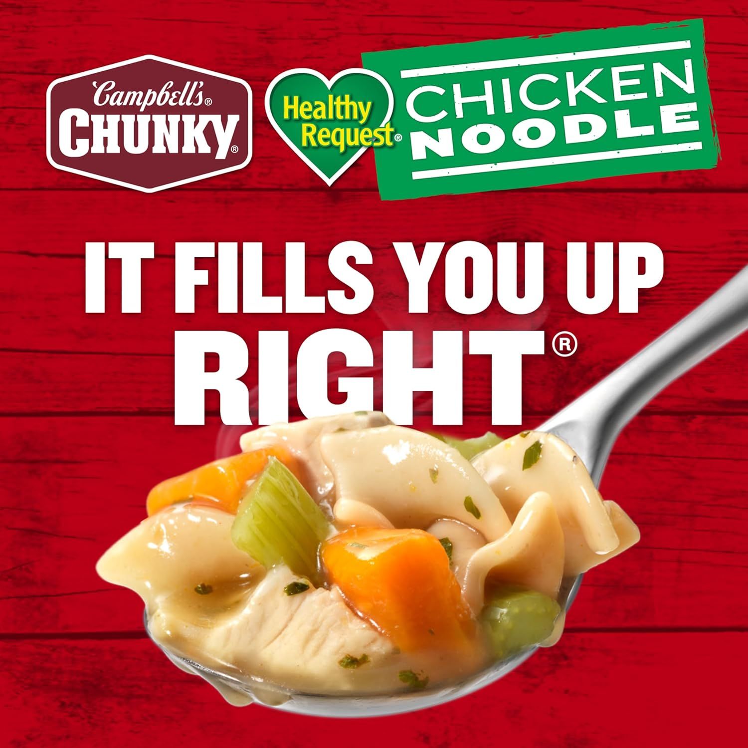 Communicates the brand identity and product line (Campbell's Chunky Healthy Request Chicken Noodle) with the tagline 'It Fills You Up Right' to establish brand recognition and emotional connection…