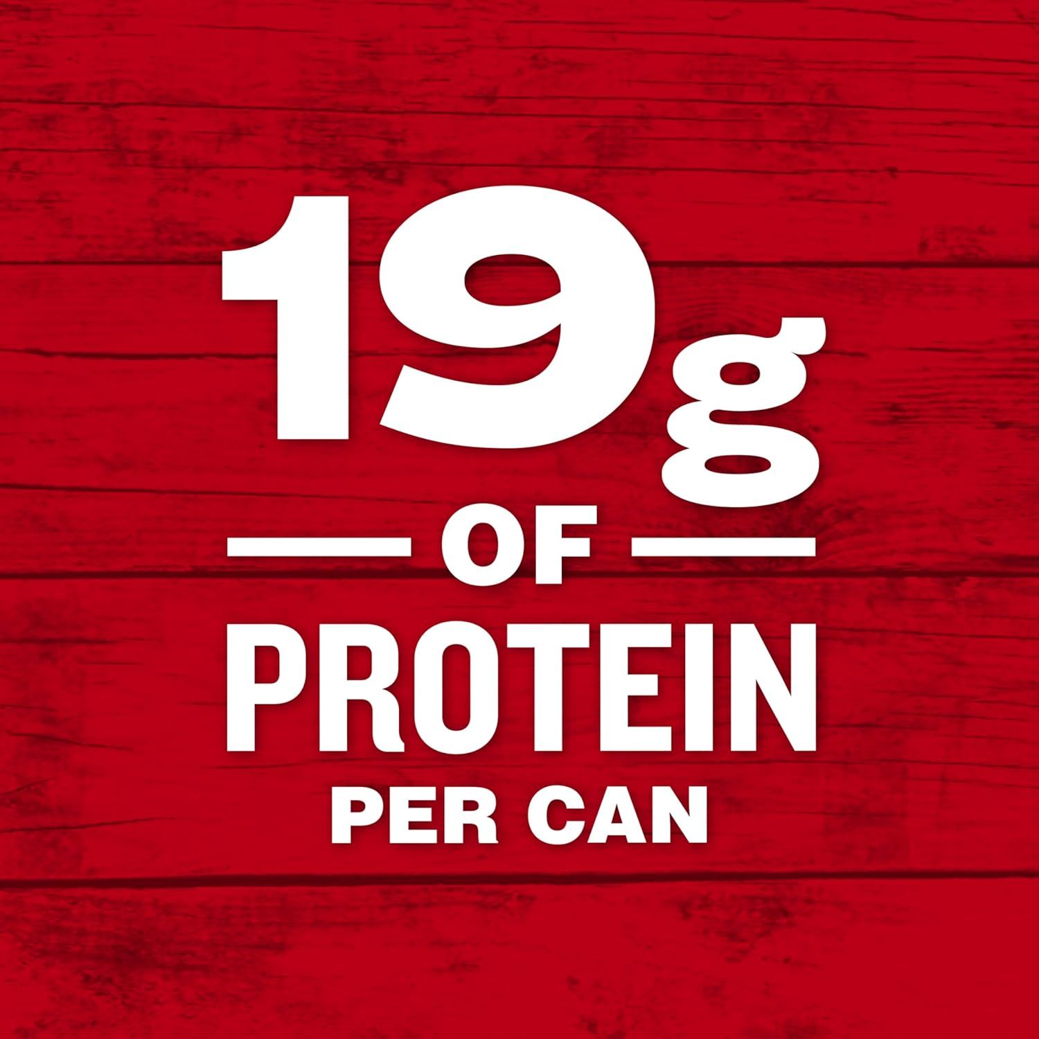 Communicates the product's high protein content (19g per can) to appeal to health-conscious shoppers and those seeking nutritious pet food or protein-rich products. Reinforces the nutritional…
