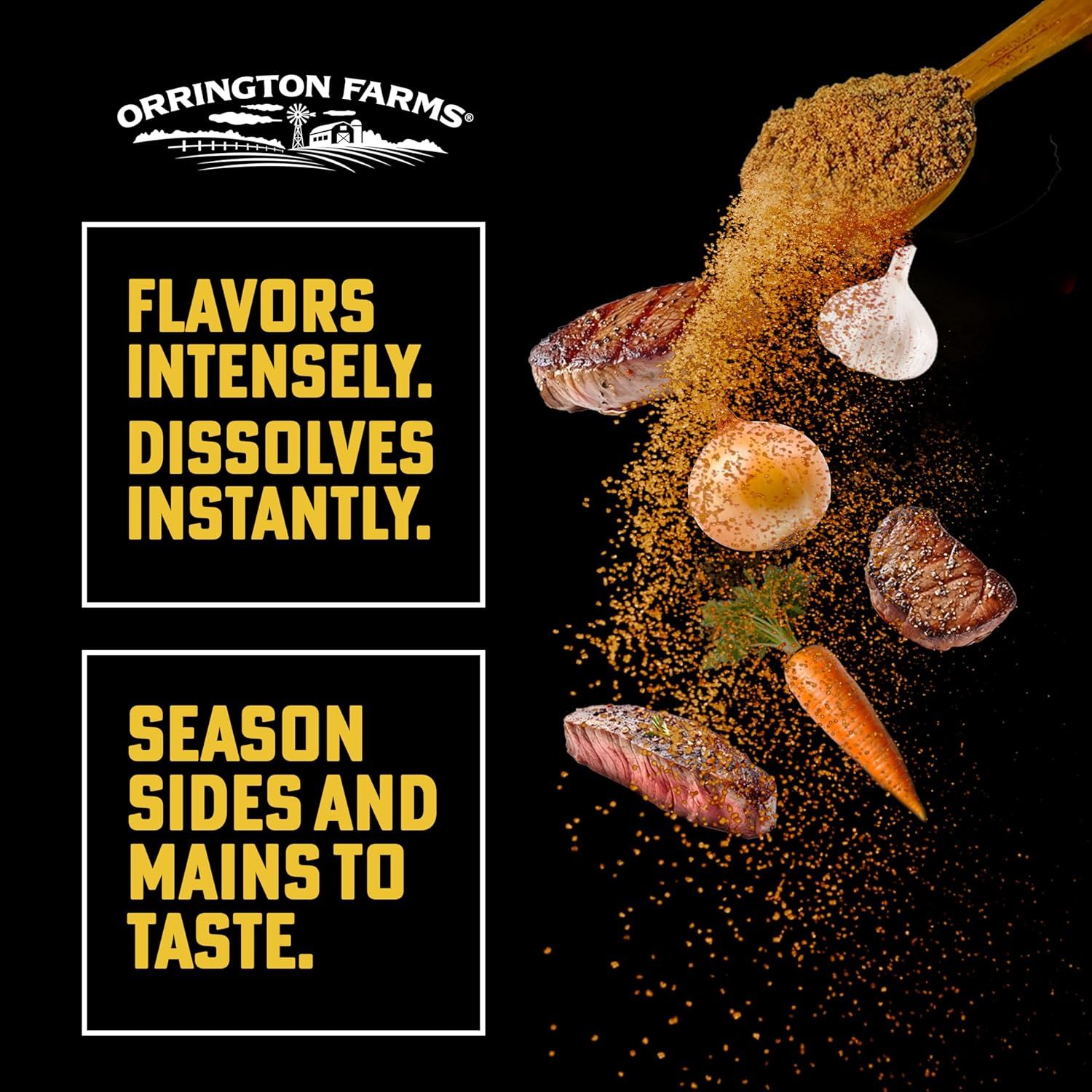 Communicates that the seasoning product delivers intense flavor that dissolves instantly, making it easy to season various foods including sides and mains.