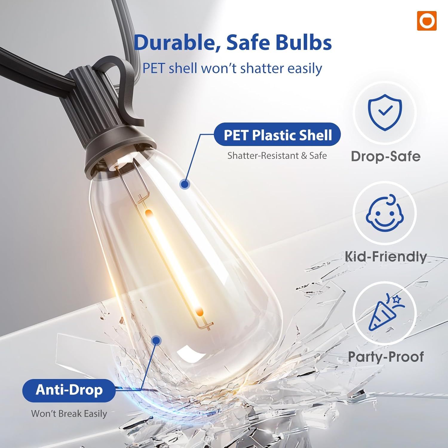 Communicates multiple safety and durability benefits of the bulb's PET plastic shell, reassuring shoppers that the product is safe for homes with children and won't break easily if dropped.
