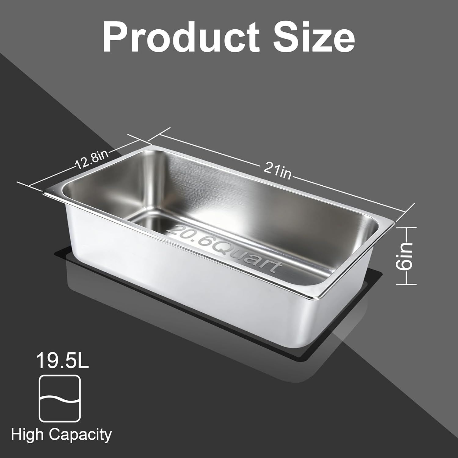 Communicates the exact physical dimensions of the stainless steel container (21in x 12.8in x 6in) and its 19.5L capacity to help shoppers understand the product's size and volume for their needs.…