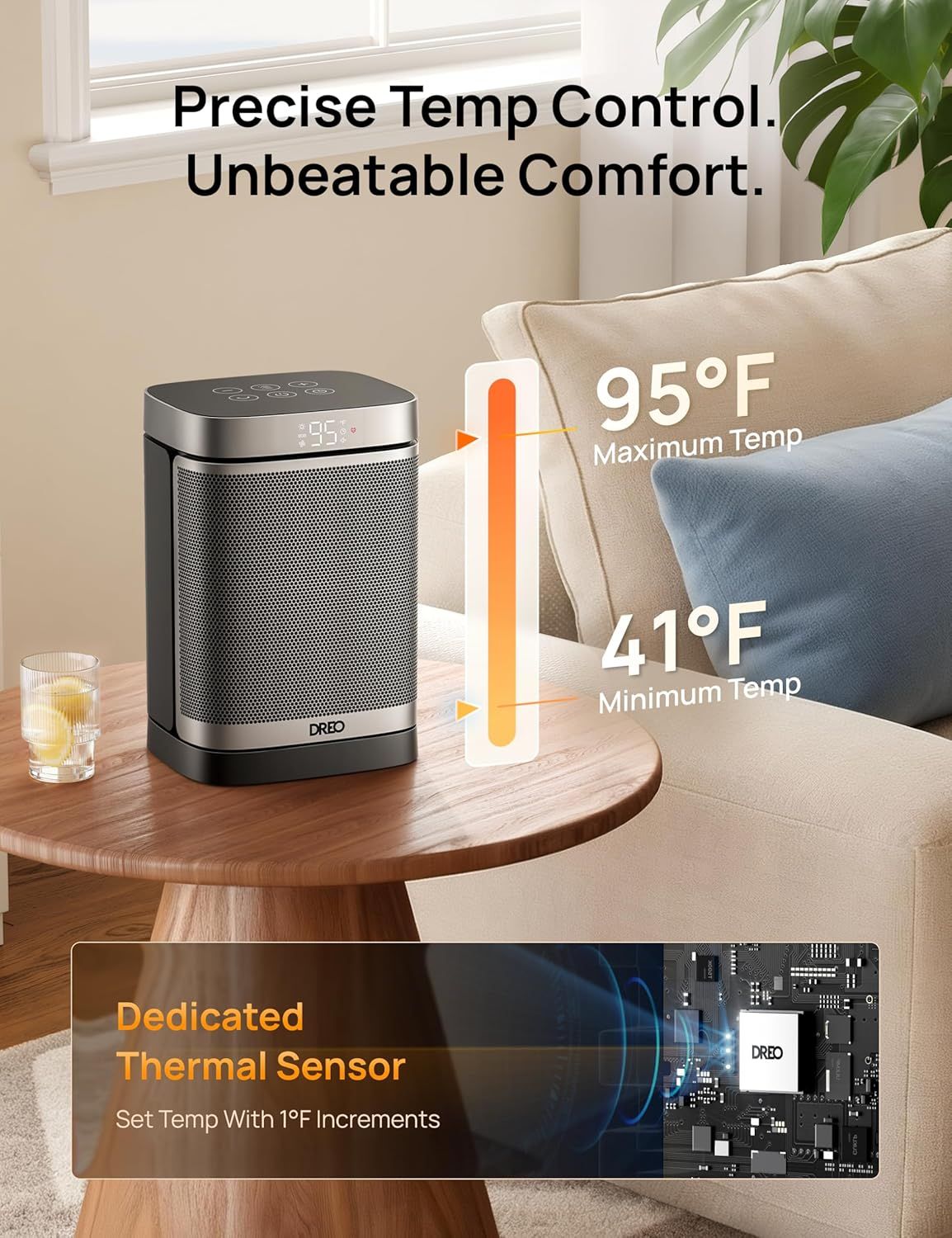 Communicates the precise temperature control range and accuracy of the heater, reassuring shoppers they can achieve exact comfort levels with 1-degree precision. Highlights the internal thermal…