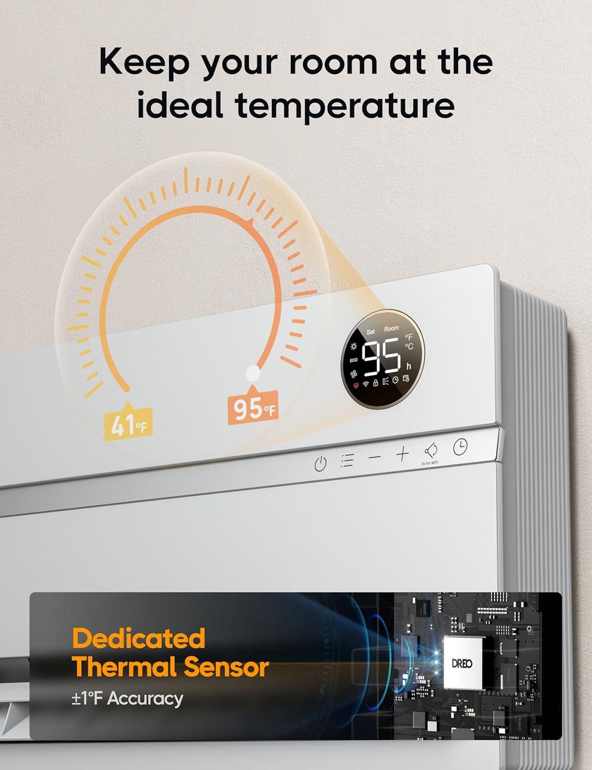 Communicates the air conditioner's ability to maintain ideal room temperature through its digital display and highlights the precision of its dedicated thermal sensor with ±1°F accuracy.