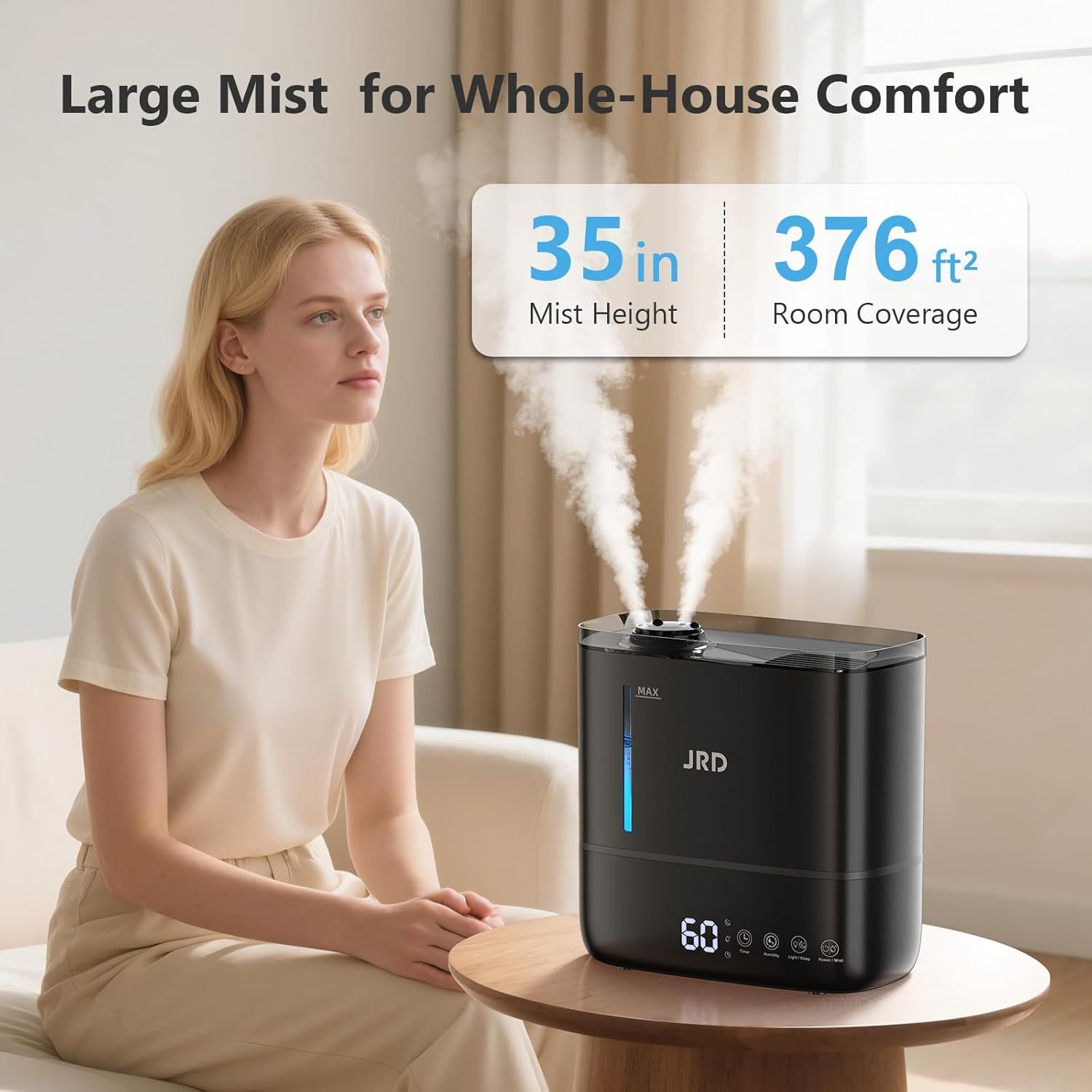 Communicates the humidifier's impressive performance capabilities with two key quantifiable stats: 35-inch mist height and 376 sq ft room coverage, reassuring shoppers this unit is powerful enough…