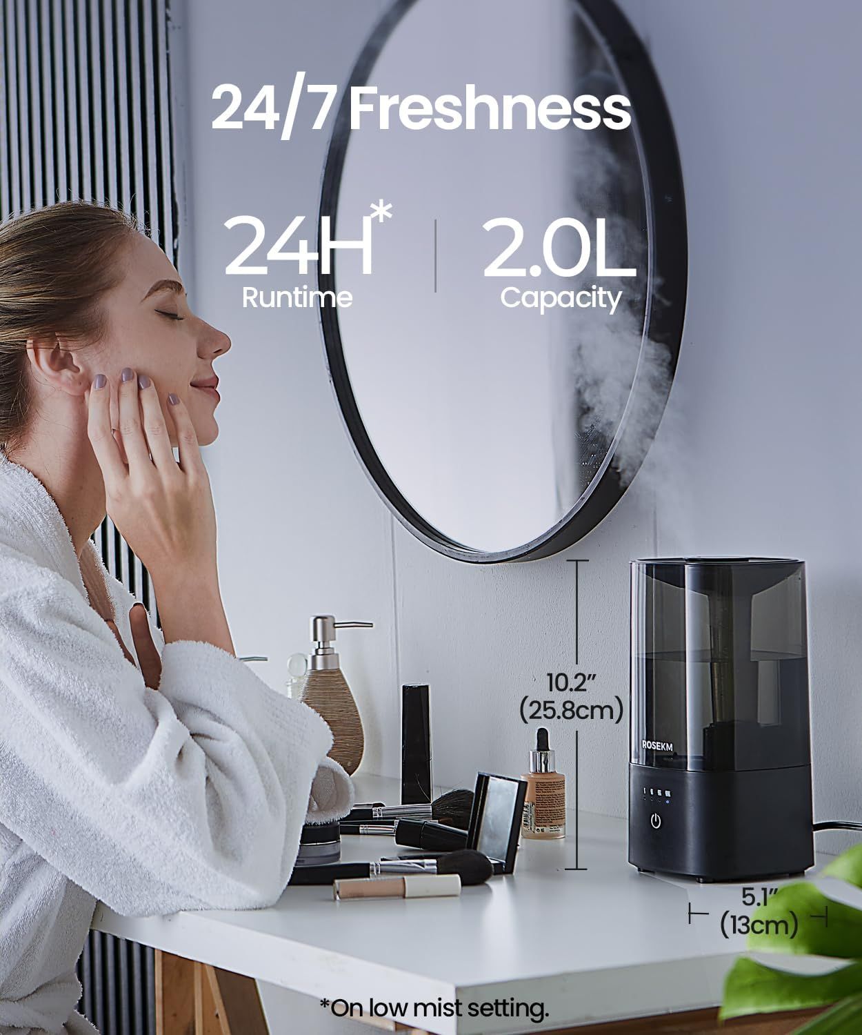 Communicates multiple key product benefits including long runtime, large capacity, and compact dimensions to show the humidifier is powerful yet convenient for daily use. Shows the exact height and…