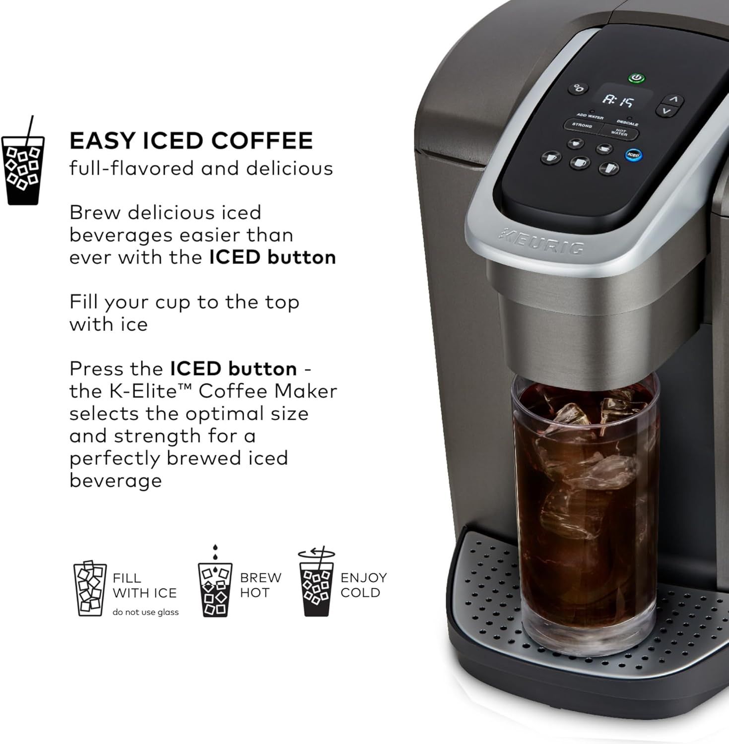 Explains how to use the ICED button feature to brew iced coffee, walking the shopper through the simple three-step process: fill with ice, press the ICED button, and enjoy cold beverages. Highlights…