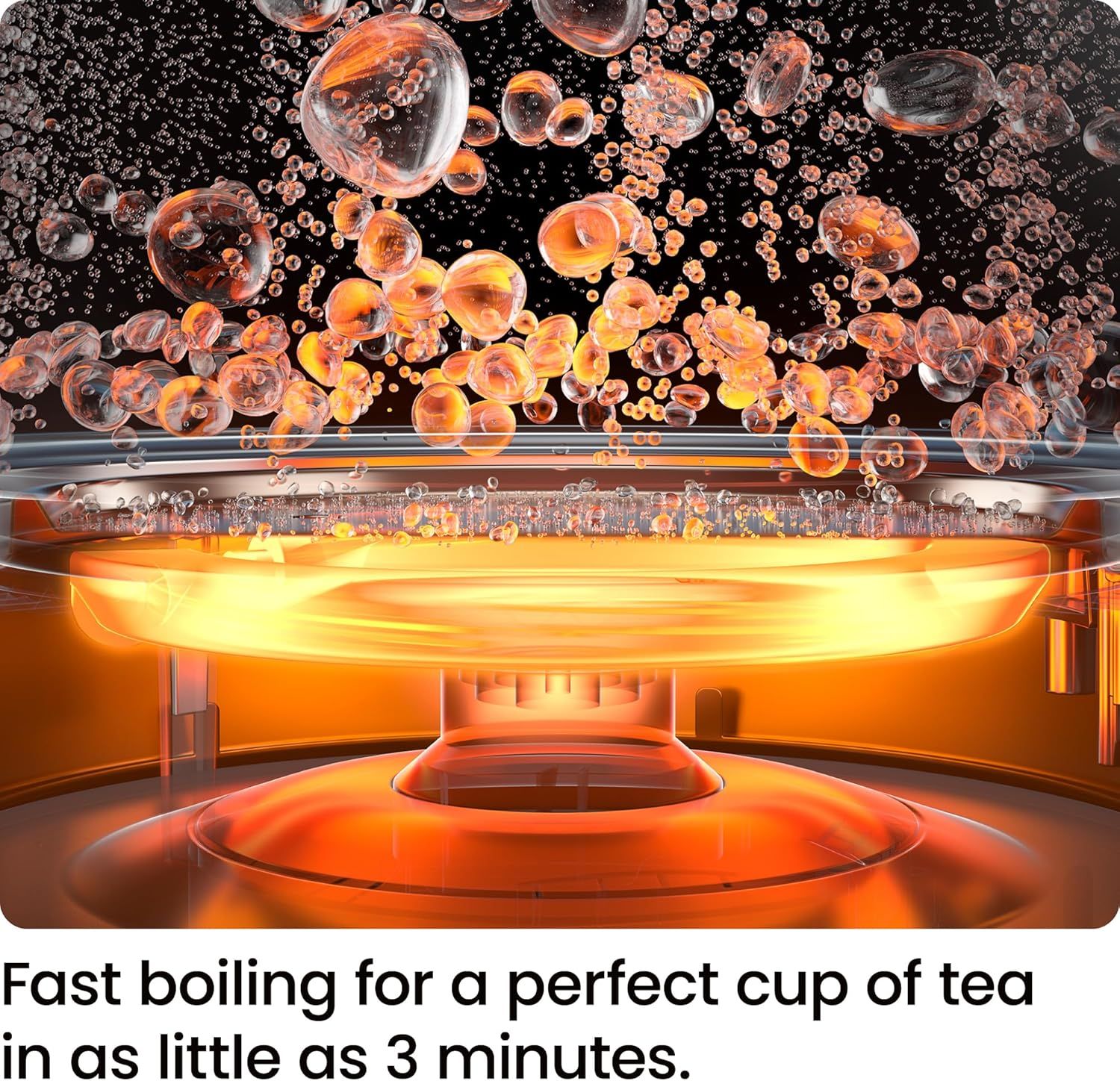 Communicates the product's fast boiling capability by highlighting the specific time metric of 3 minutes to boil water for tea, emphasizing speed and efficiency. Reinforces the key benefit of fast…