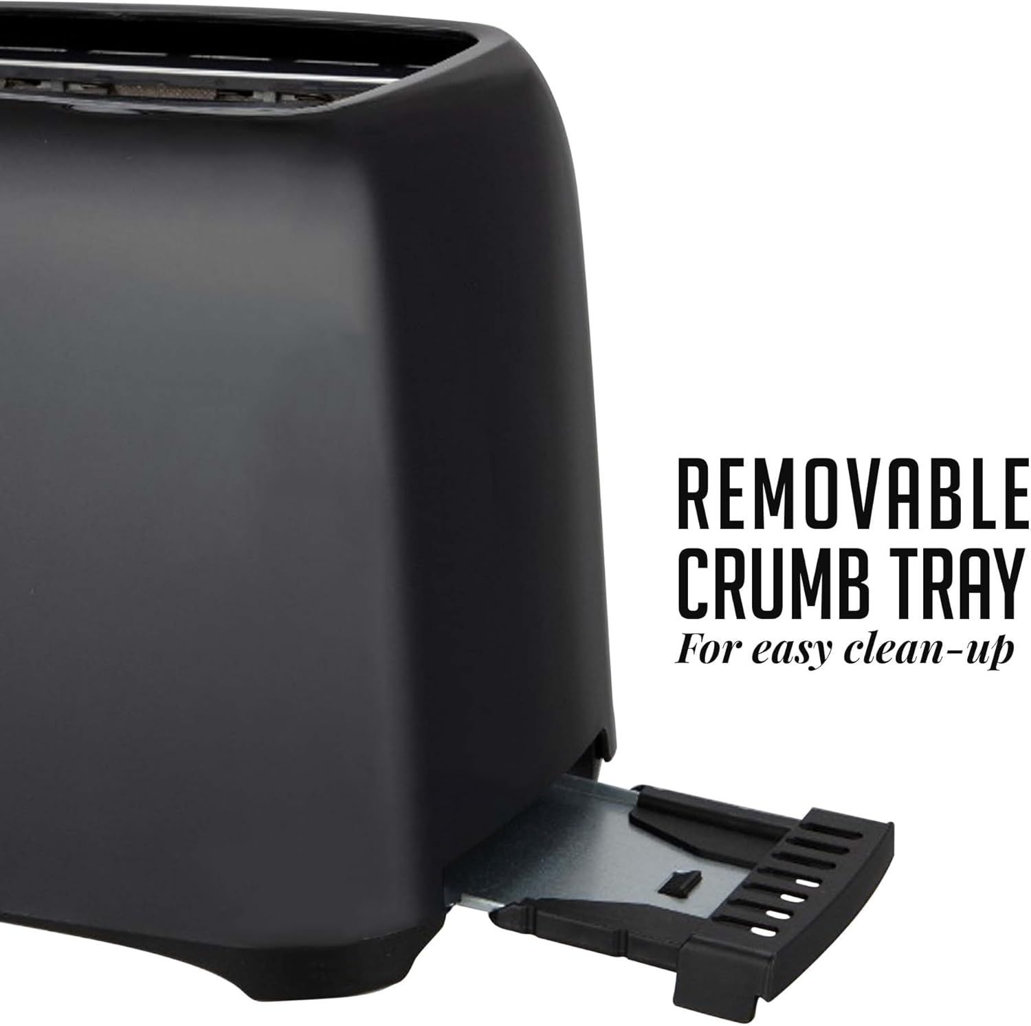 Highlights the removable crumb tray feature to communicate easy cleaning and maintenance convenience to shoppers. Emphasizes the easy clean-up benefit provided by the removable crumb tray feature.