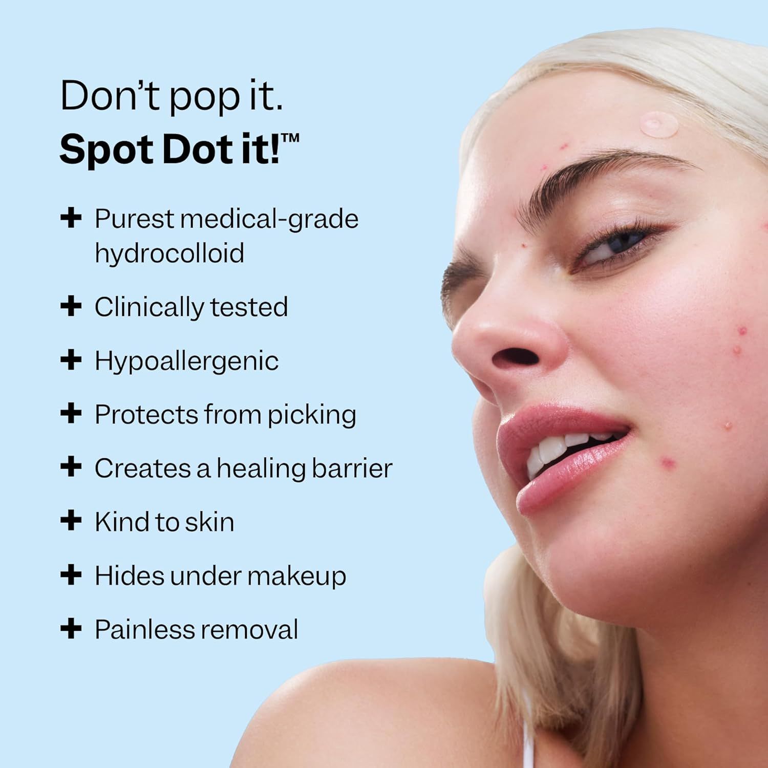 Communicates multiple benefits of the acne spot treatment product to reassure shoppers it is safe, effective, and convenient for treating blemishes without popping them.