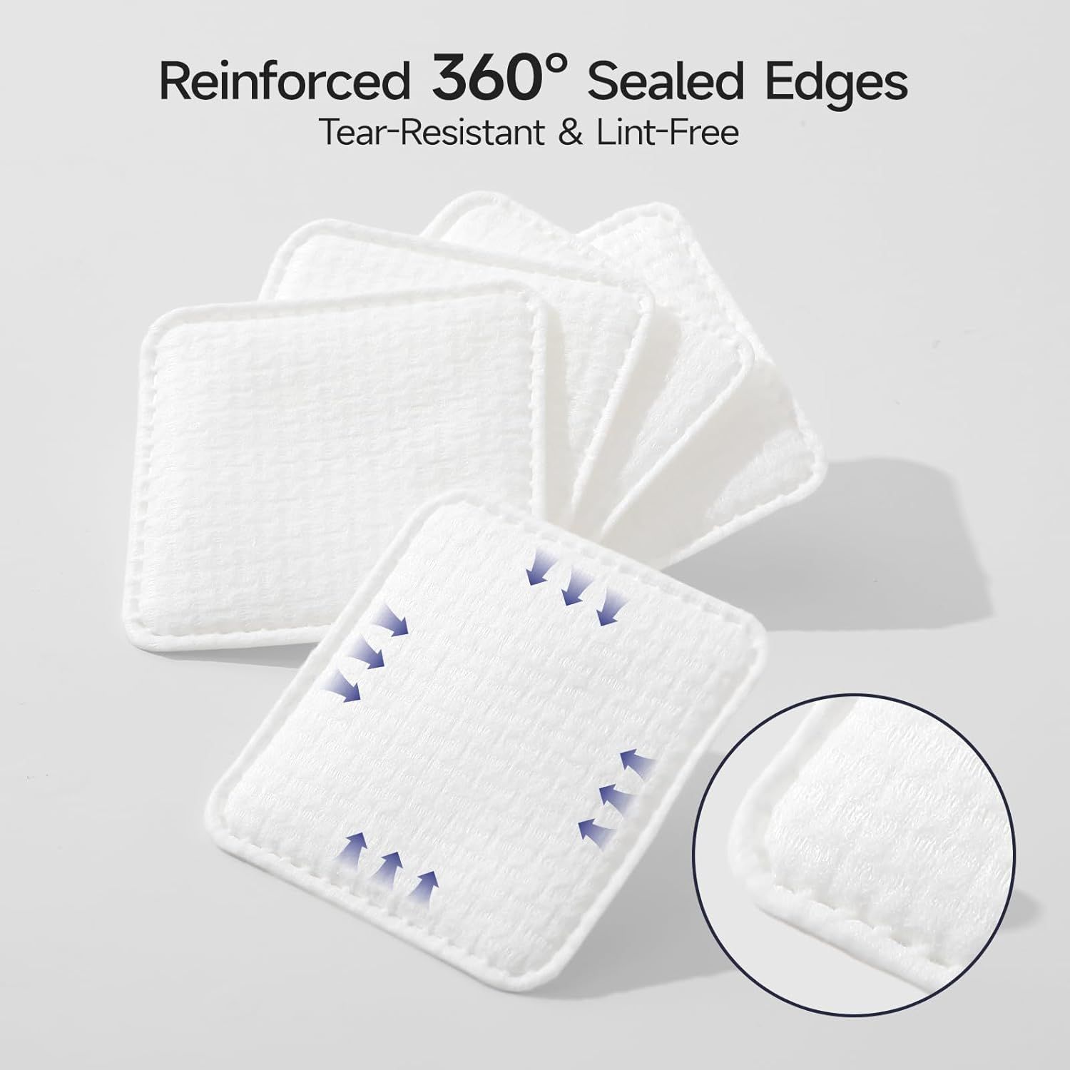 Highlights the product's reinforced sealed edge construction with arrows pointing to the physical feature, demonstrating tear-resistance and lint-free quality to reassure shoppers of durability.…