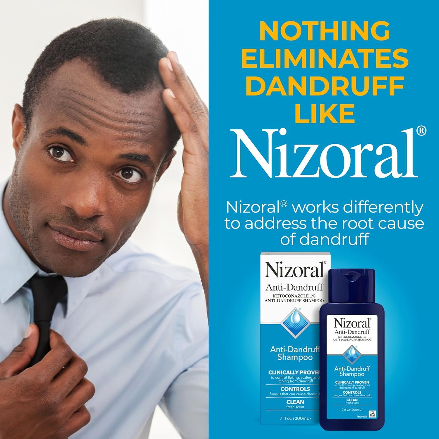 Communicates that Nizoral uniquely eliminates dandruff by addressing the root cause, differentiating it from other dandruff treatments and reassuring shoppers of its clinical effectiveness.