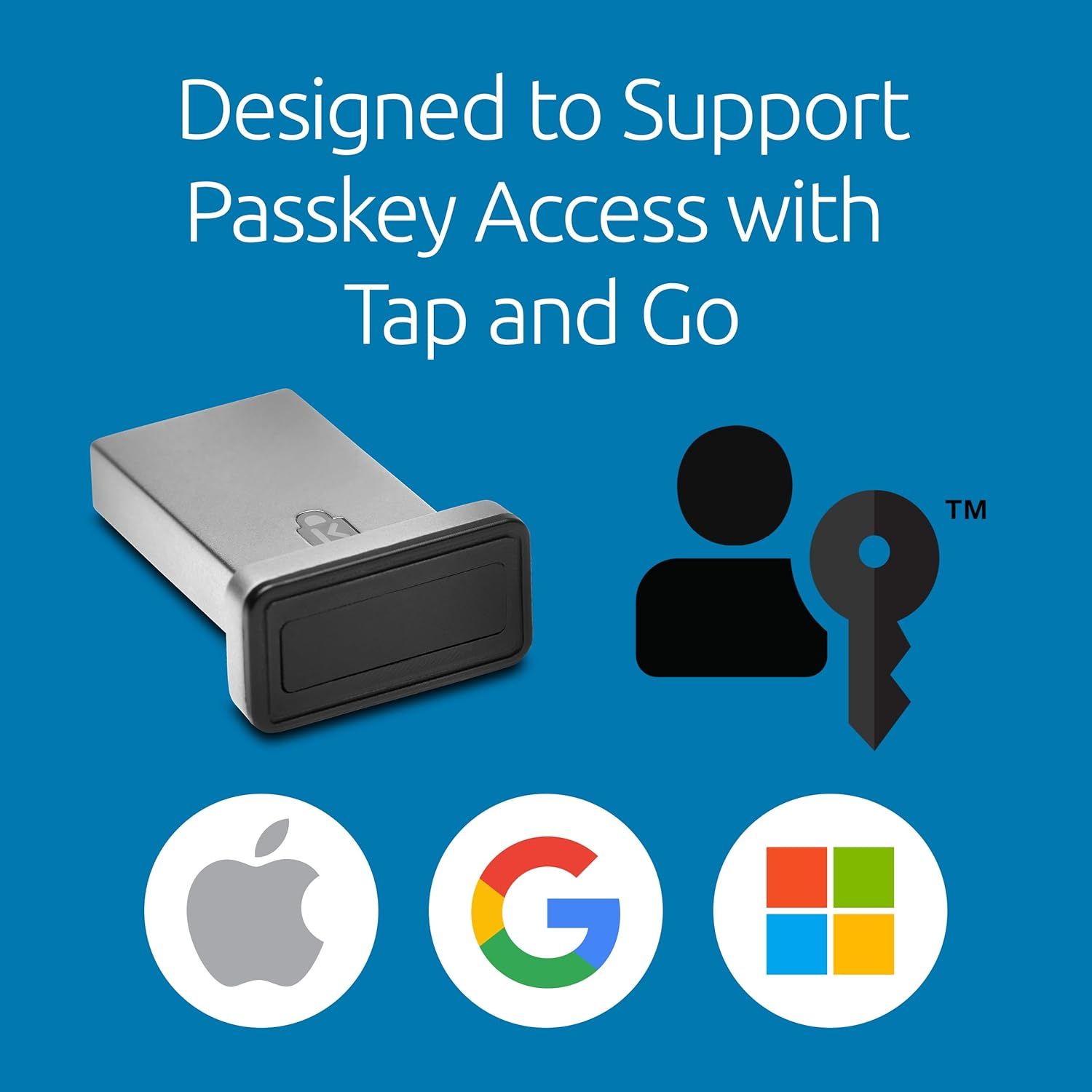 Communicates that the product supports secure passkey access with tap-and-go functionality and is compatible with major platforms (Apple, Google, Microsoft). Highlights the primary security and…