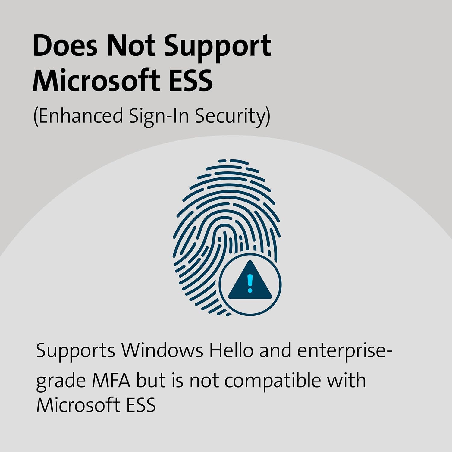 Informs shoppers about a security limitation—that the product does not support Microsoft ESS but does support Windows Hello and enterprise-grade MFA—to set clear expectations about authentication…