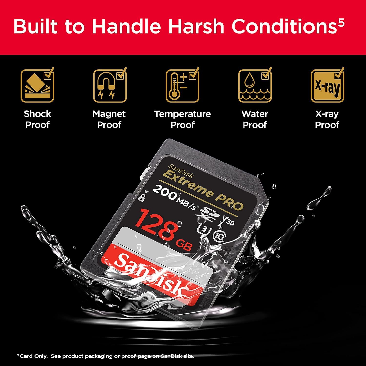 Communicates the product's durability and reliability across five distinct harsh conditions, reassuring shoppers that the memory card can withstand extreme environments.