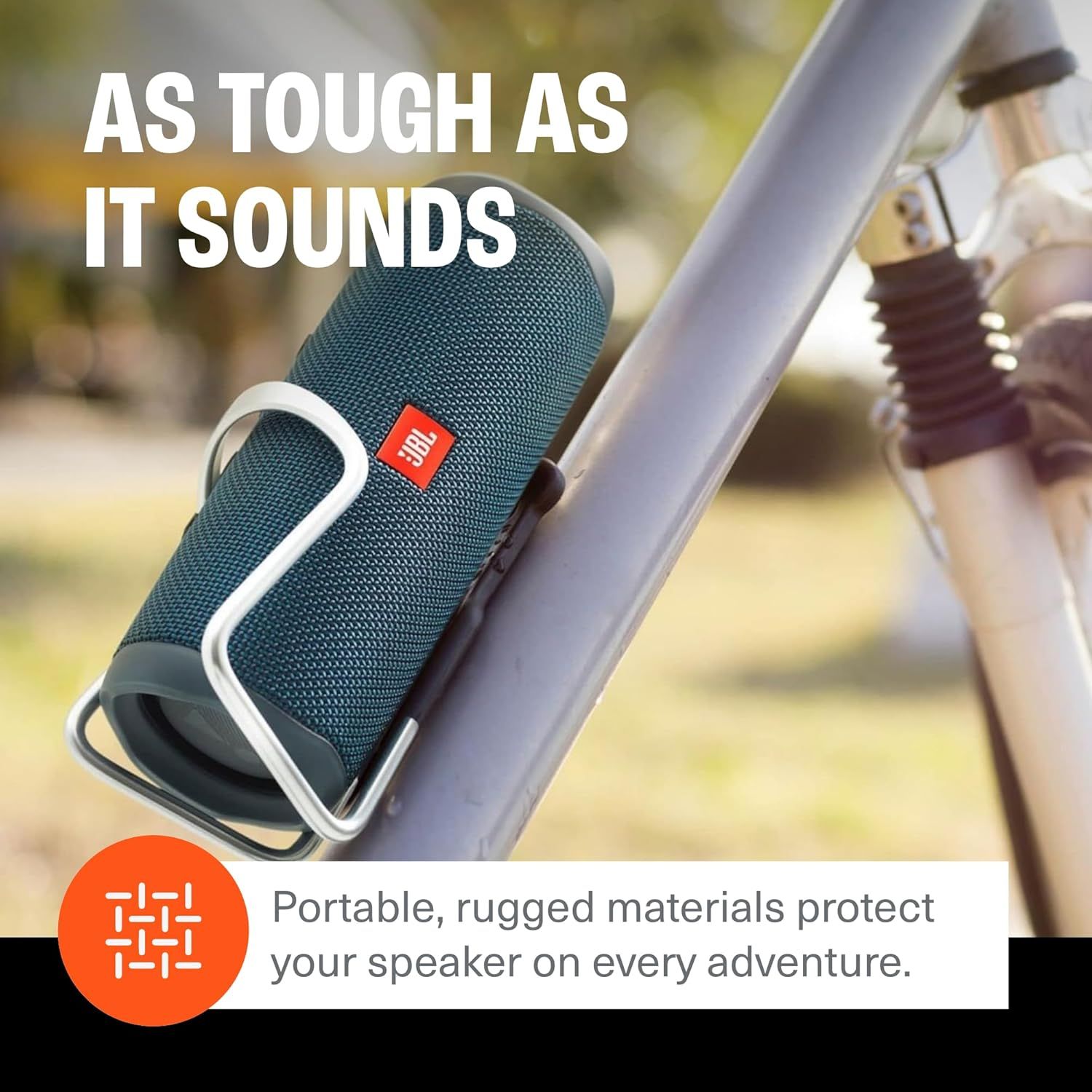 Communicates that the speaker is built with rugged, durable materials designed to withstand outdoor adventures and rough handling, reassuring shoppers of its toughness and portability.