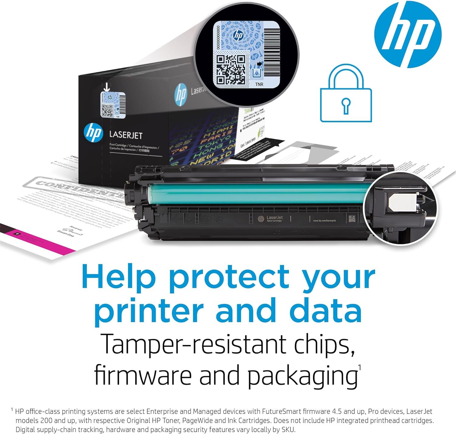 Communicates that HP LaserJet cartridges include tamper-resistant chips, firmware, and packaging to protect the printer and data from counterfeits and security threats. Reassures shoppers that the…