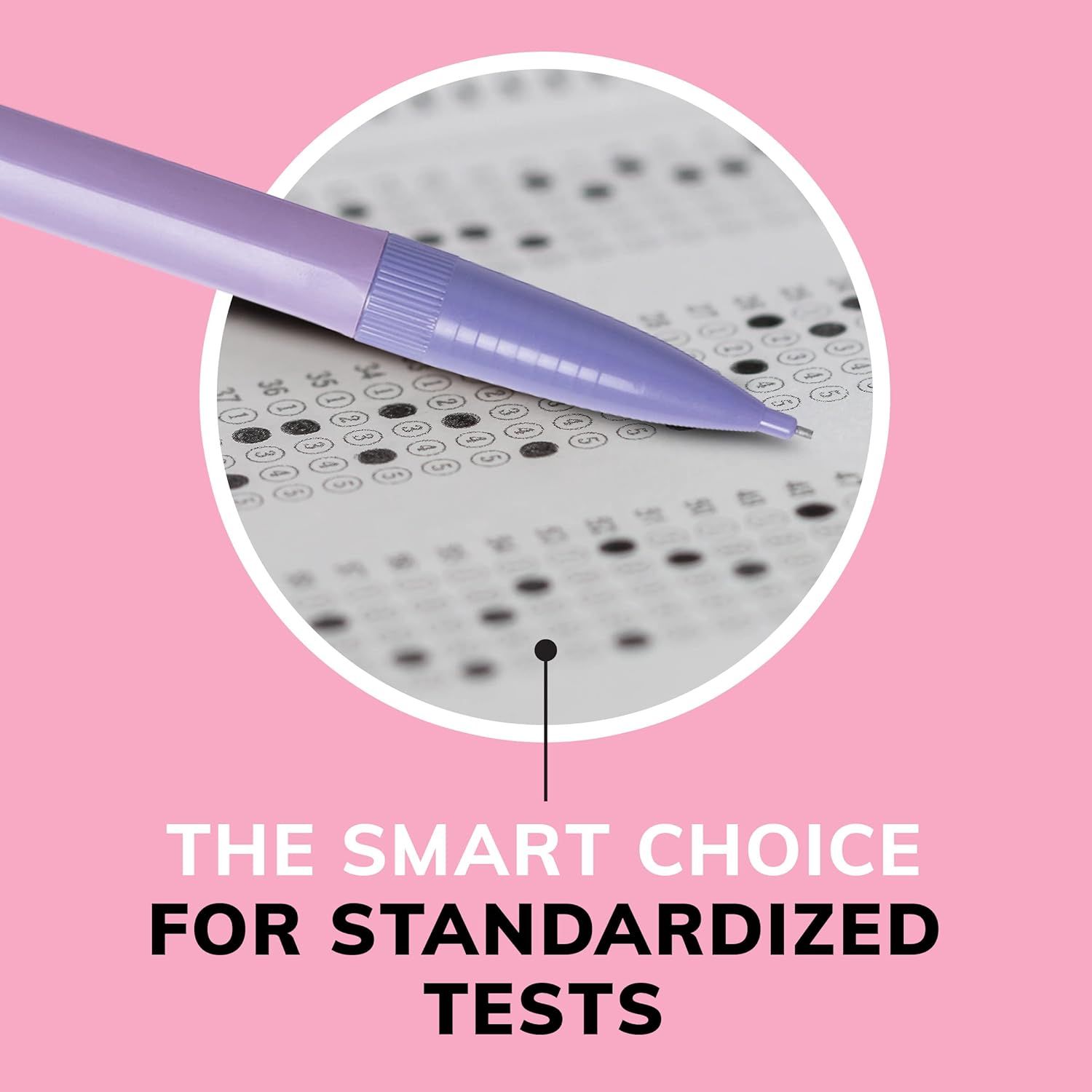 Communicates that this pen is specifically designed and optimized for use with standardized test answer sheets, positioning it as the smart choice for test-takers.