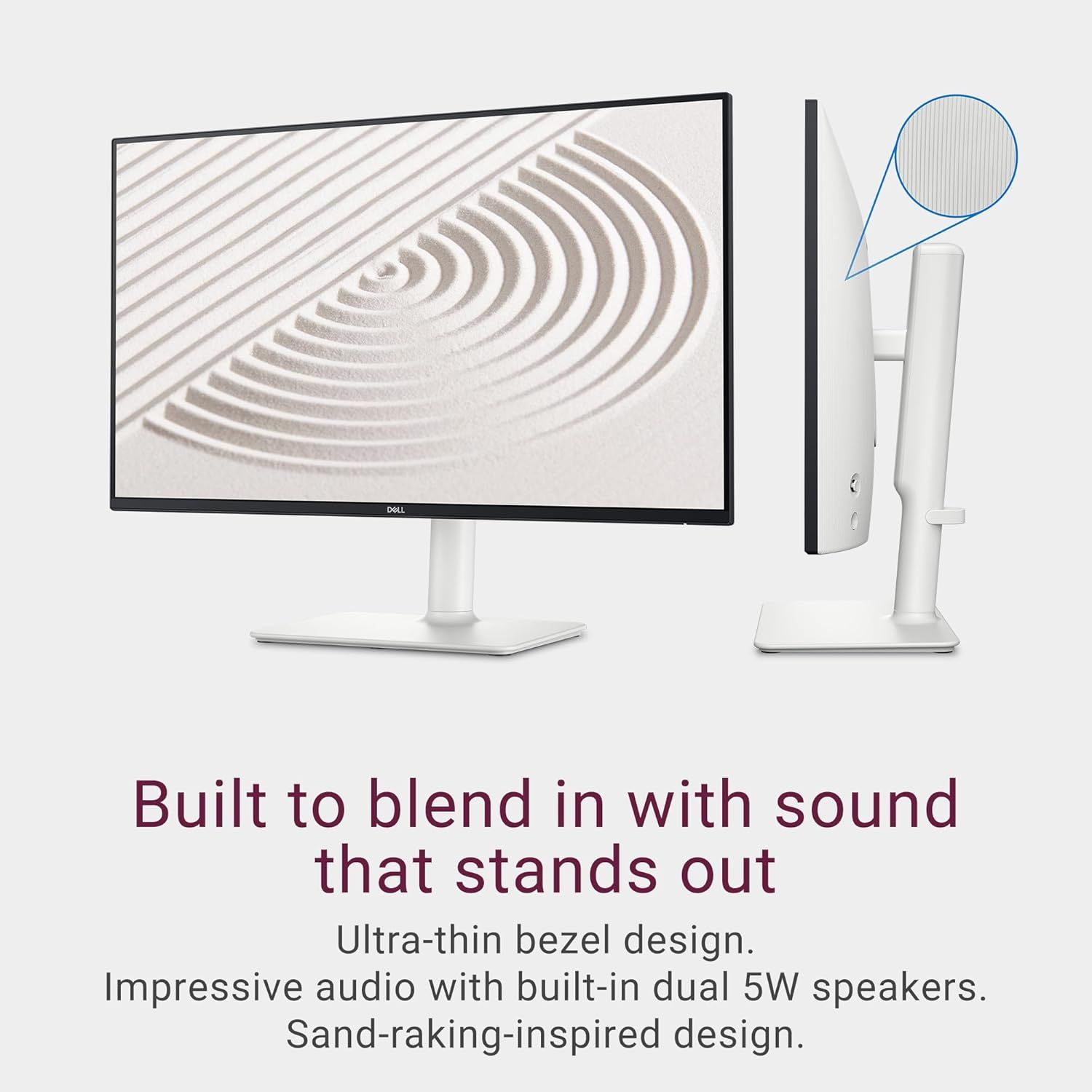 Communicates multiple distinct benefits of the Dell monitor: its sleek ultra-thin bezel design, impressive built-in audio quality, and aesthetic sand-raking-inspired design to appeal to shoppers…