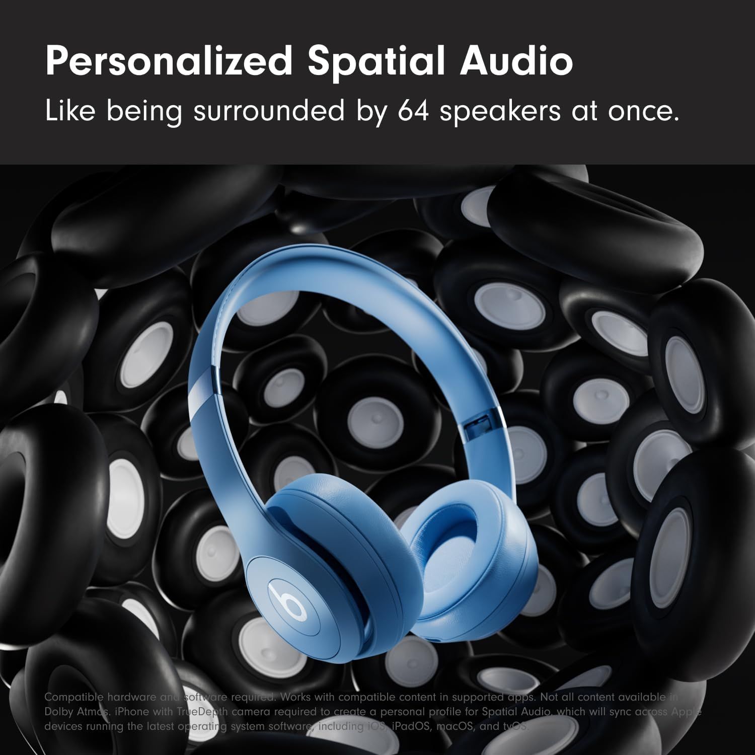 Communicates the advanced audio technology by quantifying the immersive listening experience as equivalent to being surrounded by 64 speakers, emphasizing the product's superior spatial audio…
