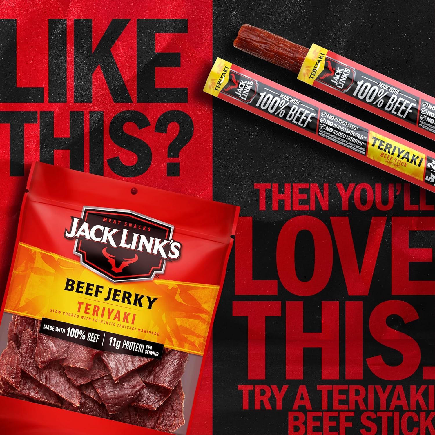 Showcases the Jack Link's brand and its teriyaki beef jerky product line (both bag and stick formats) to help shoppers understand the brand's offerings and encourage trial of the teriyaki flavor.
