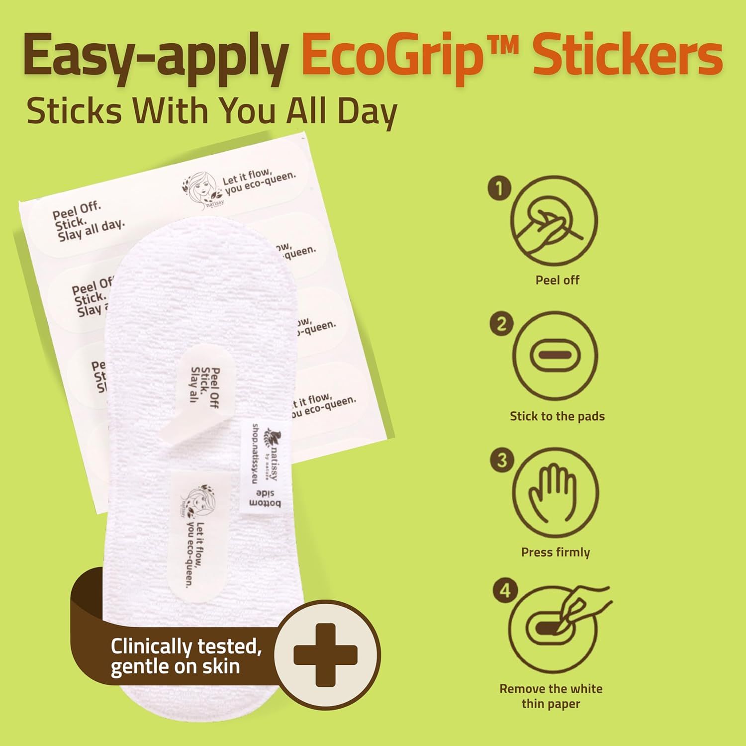 Demonstrates the simple 4-step process for applying the EcoGrip stickers to pads, reassuring shoppers that the product is easy to use and will stay in place all day.