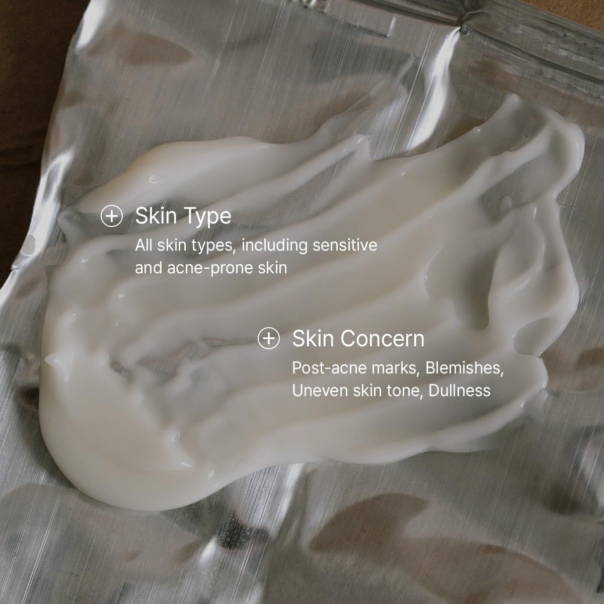 Communicates that the product is safe for all skin types including sensitive and acne-prone skin, while also addressing multiple skin concerns like post-acne marks, blemishes, uneven tone, and…