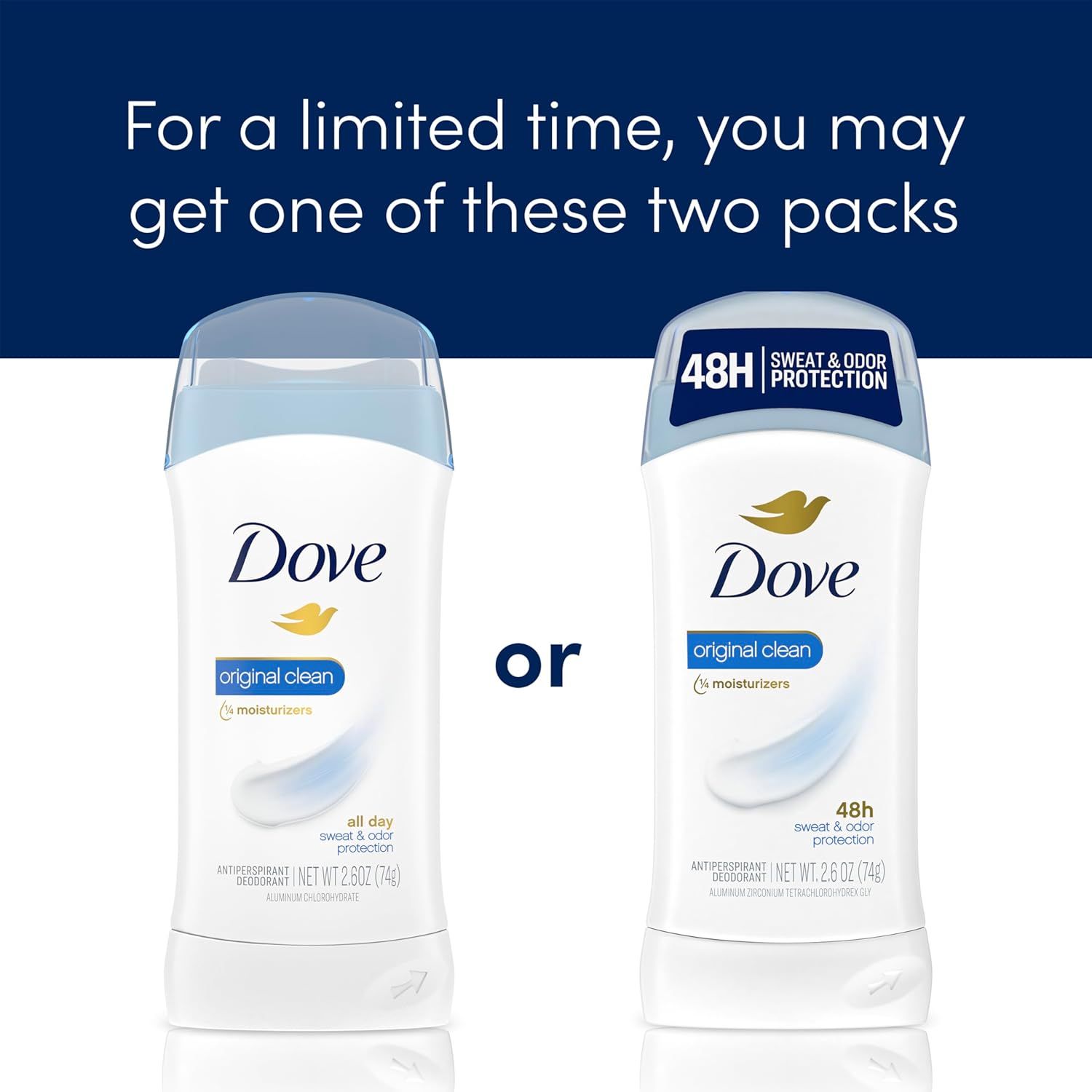 Showcases two product variants from the Dove brand's deodorant line, highlighting a limited-time promotional offer to help shoppers choose between the standard and 48H protection options.