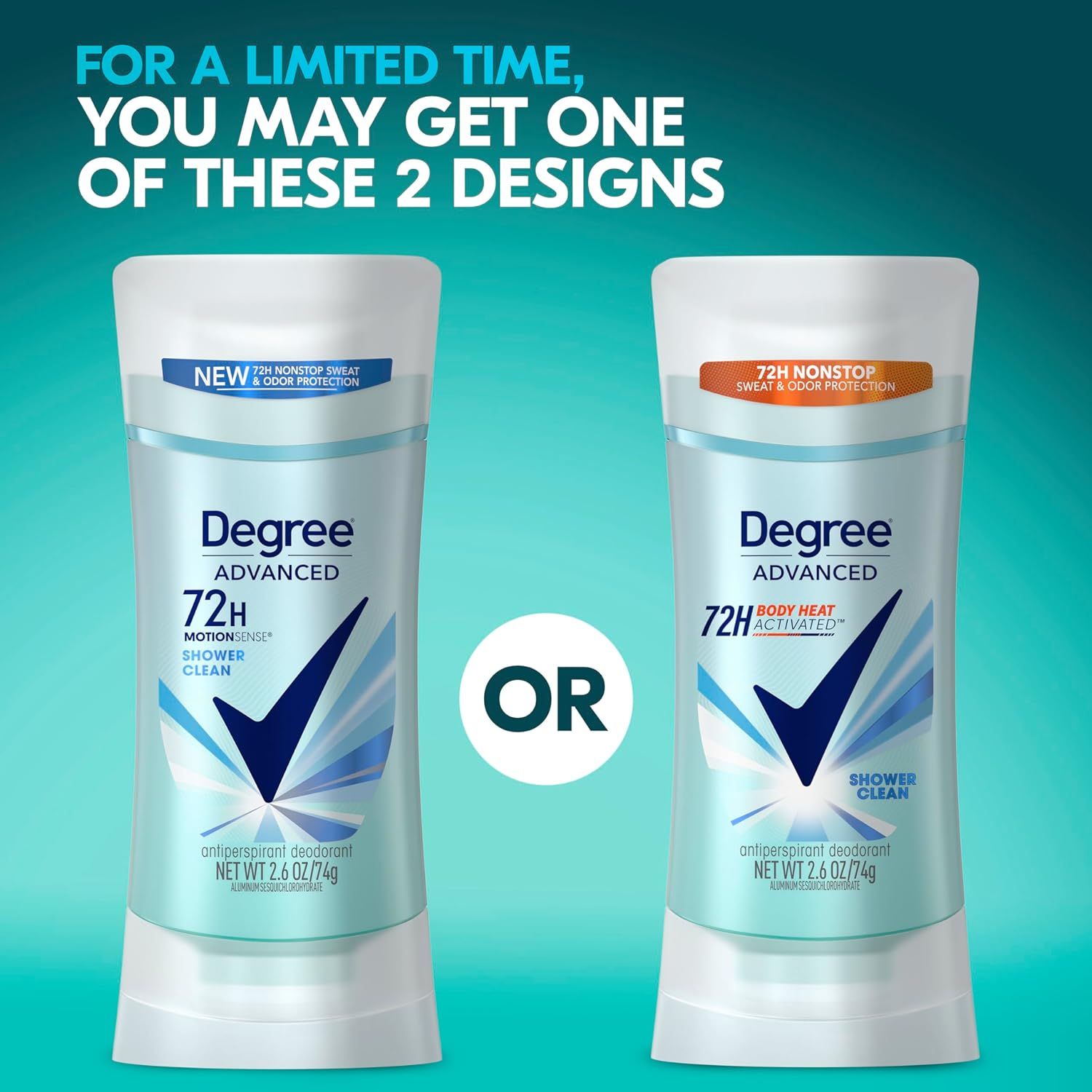 This image helps shoppers choose between two product variants from the same Degree Advanced line, highlighting a limited-time promotional offer where they can select one of two designs.