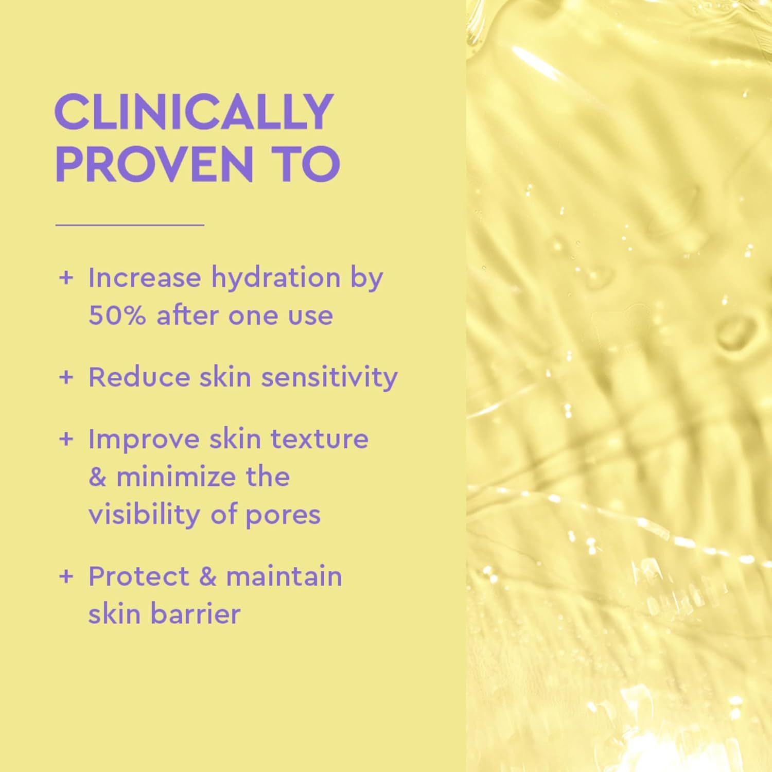 Communicates clinically proven efficacy with a quantifiable hydration stat to build trust and demonstrate measurable results. Highlights multiple distinct skincare benefits in a bulleted list format…