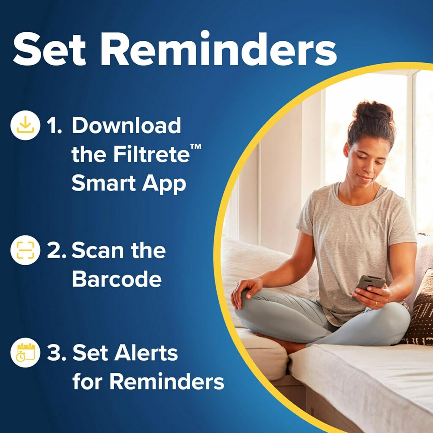 Explains the three-step process for setting up filter replacement reminders using the Filtrete Smart App, reassuring shoppers that maintenance tracking is simple and automated.